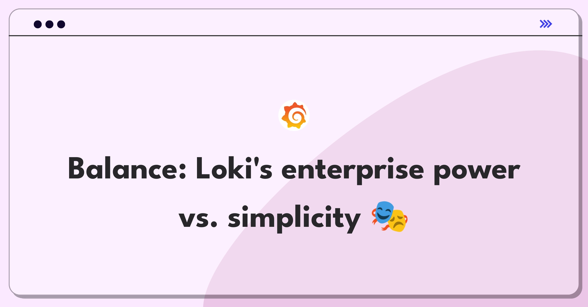 Product Management Strategy Question: Balancing Grafana Loki's enterprise features with simplicity for smaller teams