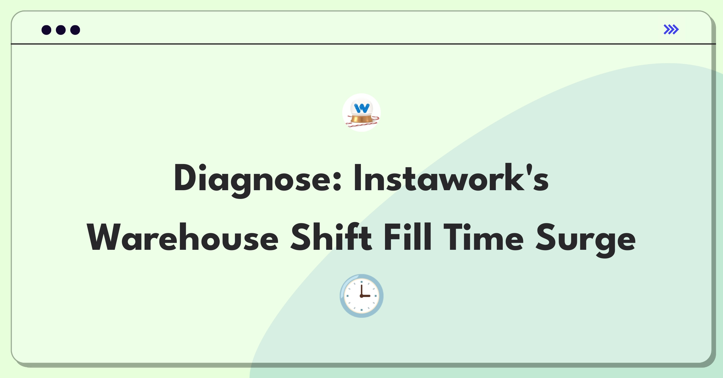 Product Management Root Cause Analysis Question: Investigating increased shift fill time for warehouse roles on Instawork platform