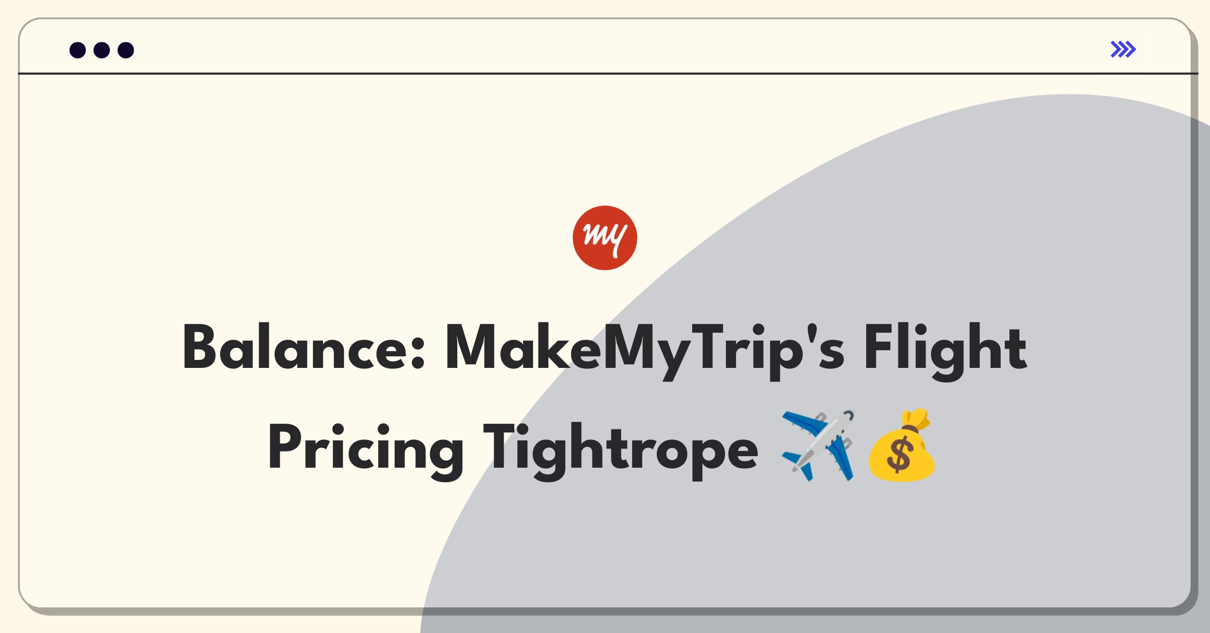 Product Management Trade-Off Question: MakeMyTrip flight pricing strategy balancing act