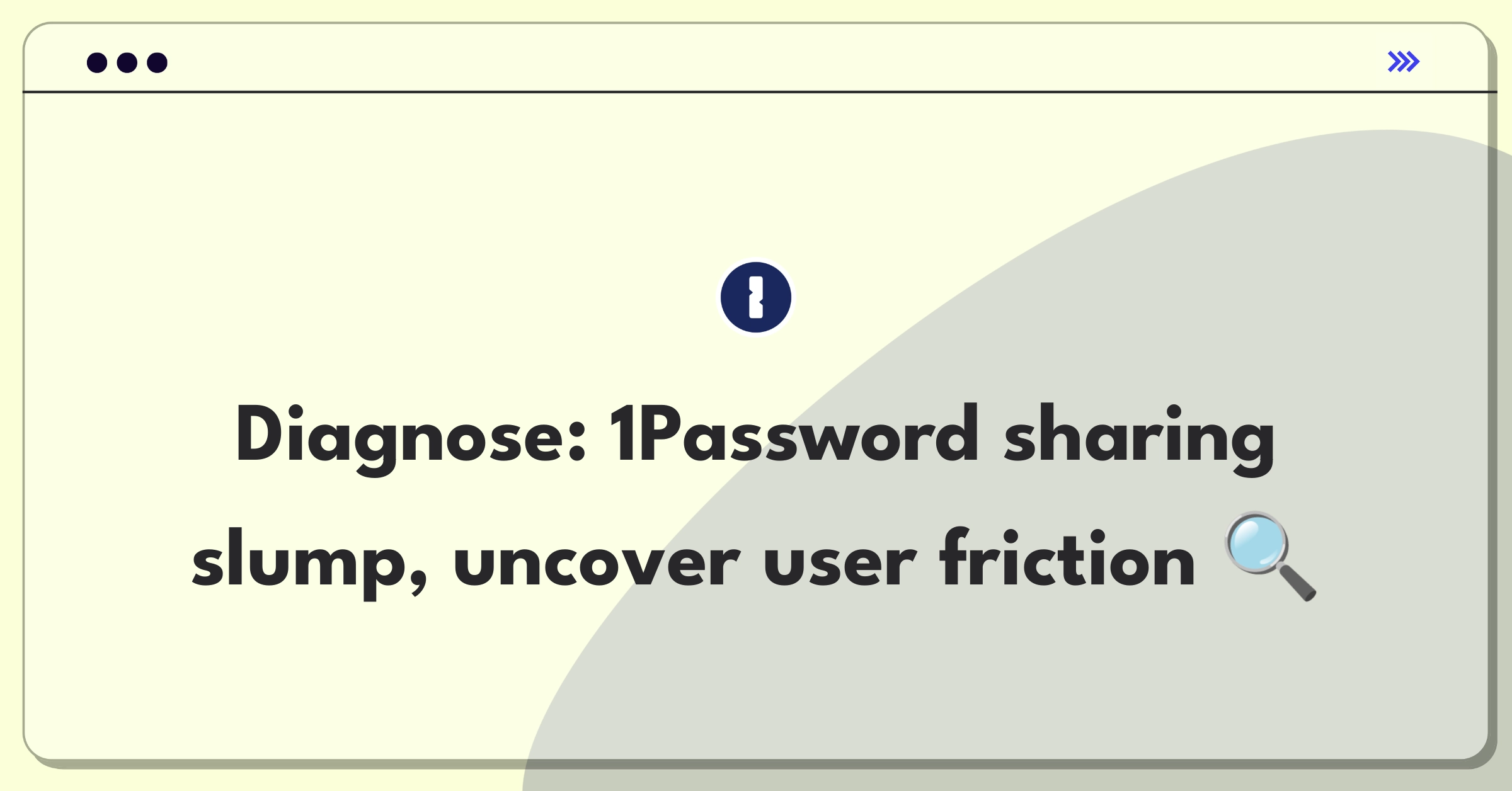 Product Management Root Cause Analysis Question: Investigating 1Password's password sharing feature usage decline