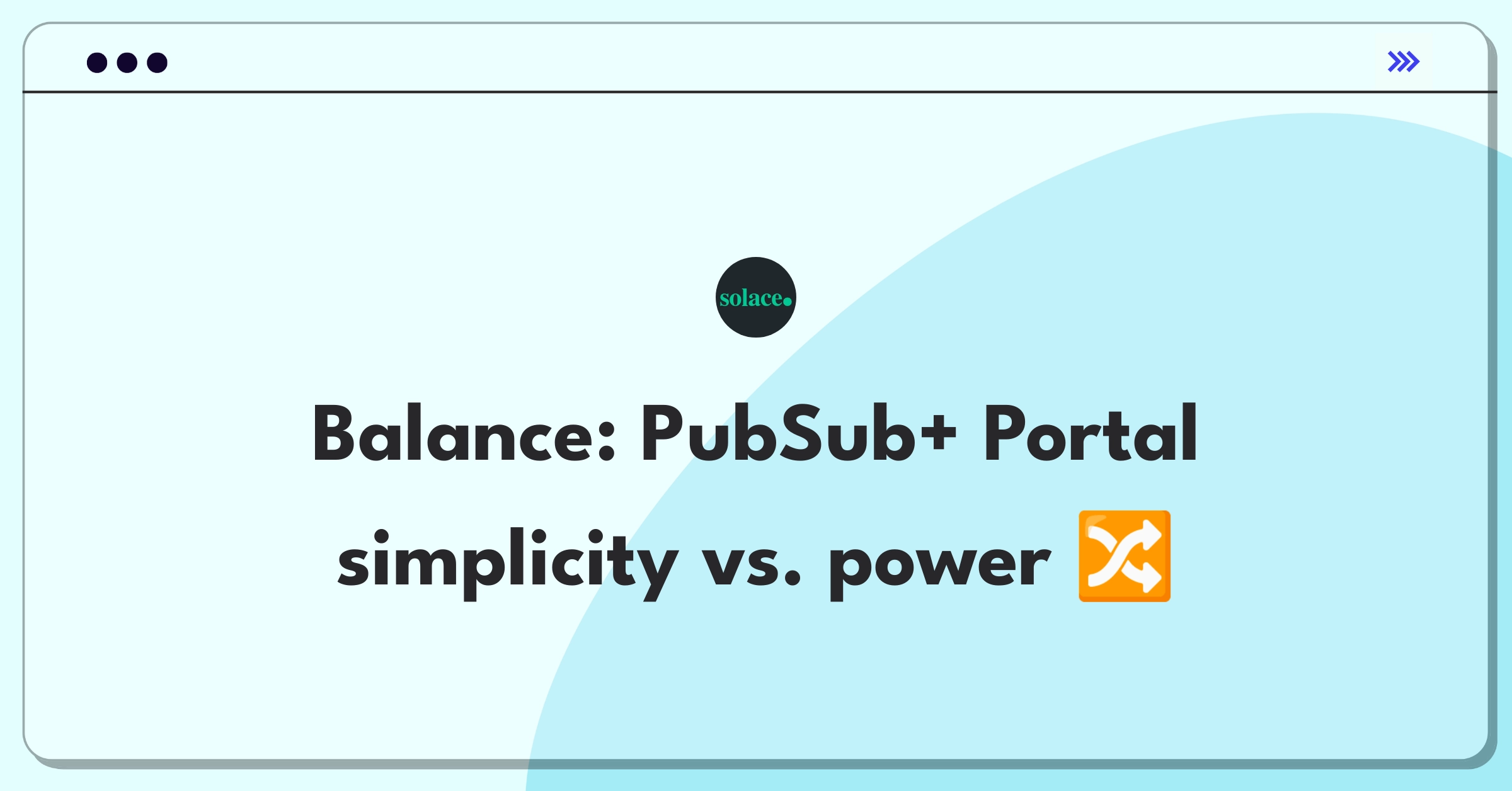 Product Management Trade-Off Question: Balancing simplicity and advanced features in Solace PubSub+ Event Portal