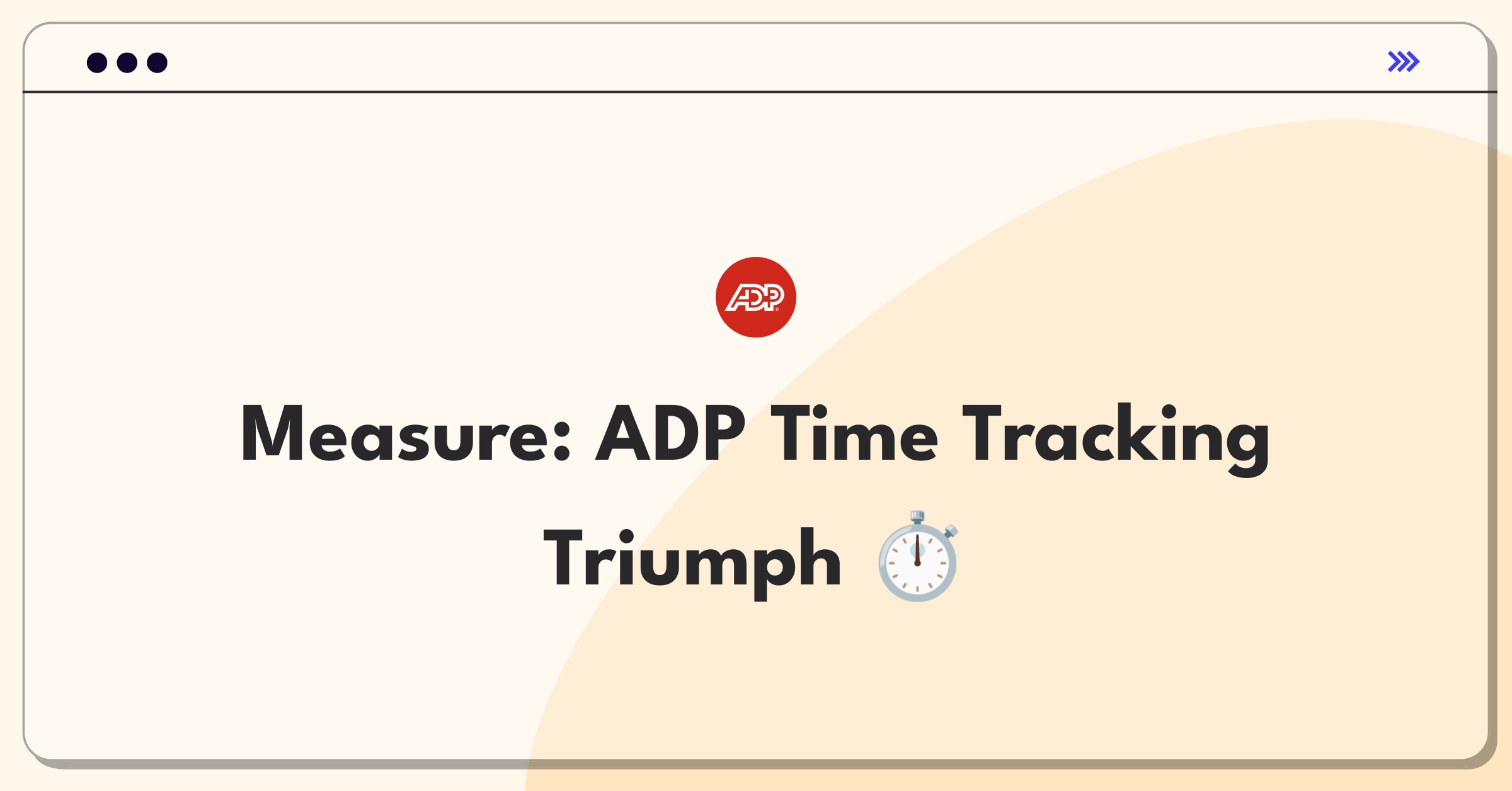 Product Management Success Metrics Question: Evaluating ADP's Time and Attendance tracking feature performance