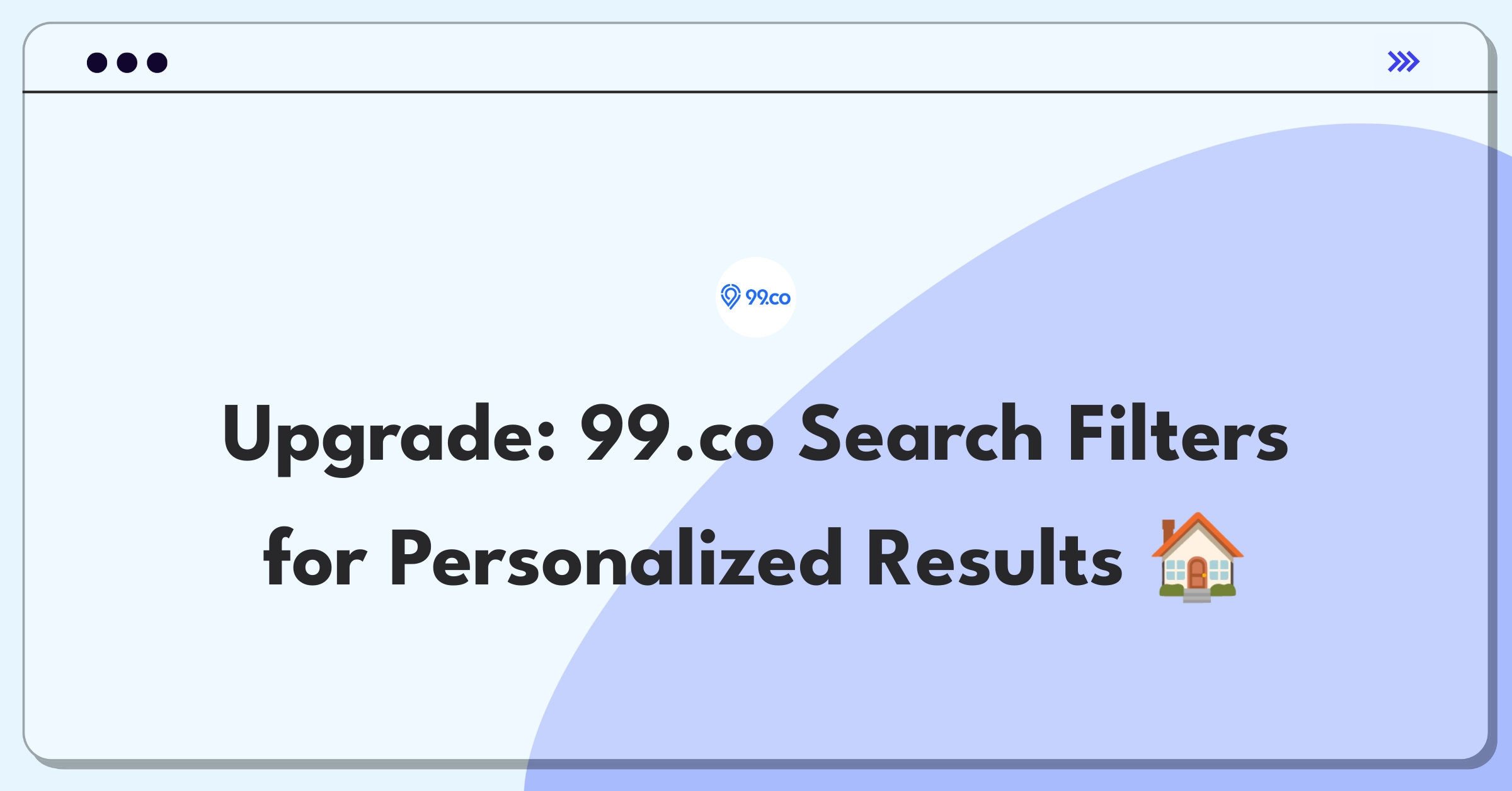 Product Management Improvement Question: Enhancing property search filters for personalized results on 99.co platform