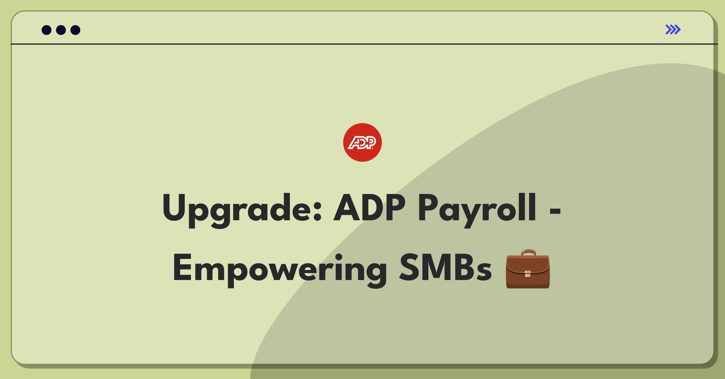 Product Management Strategy Question: Improving ADP's payroll system for small businesses