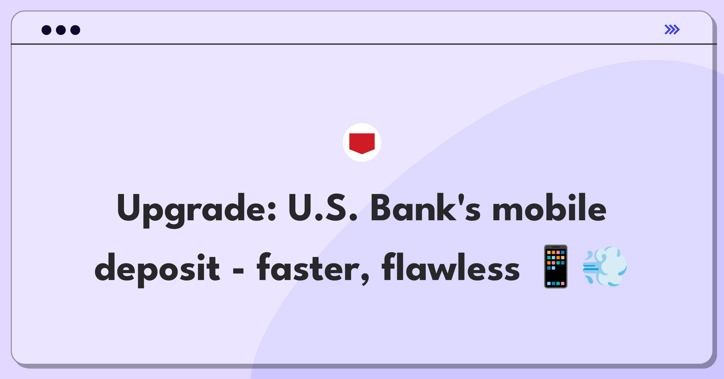 Product Management Improvement Question: Enhancing U.S. Bank's mobile check deposit speed and reliability