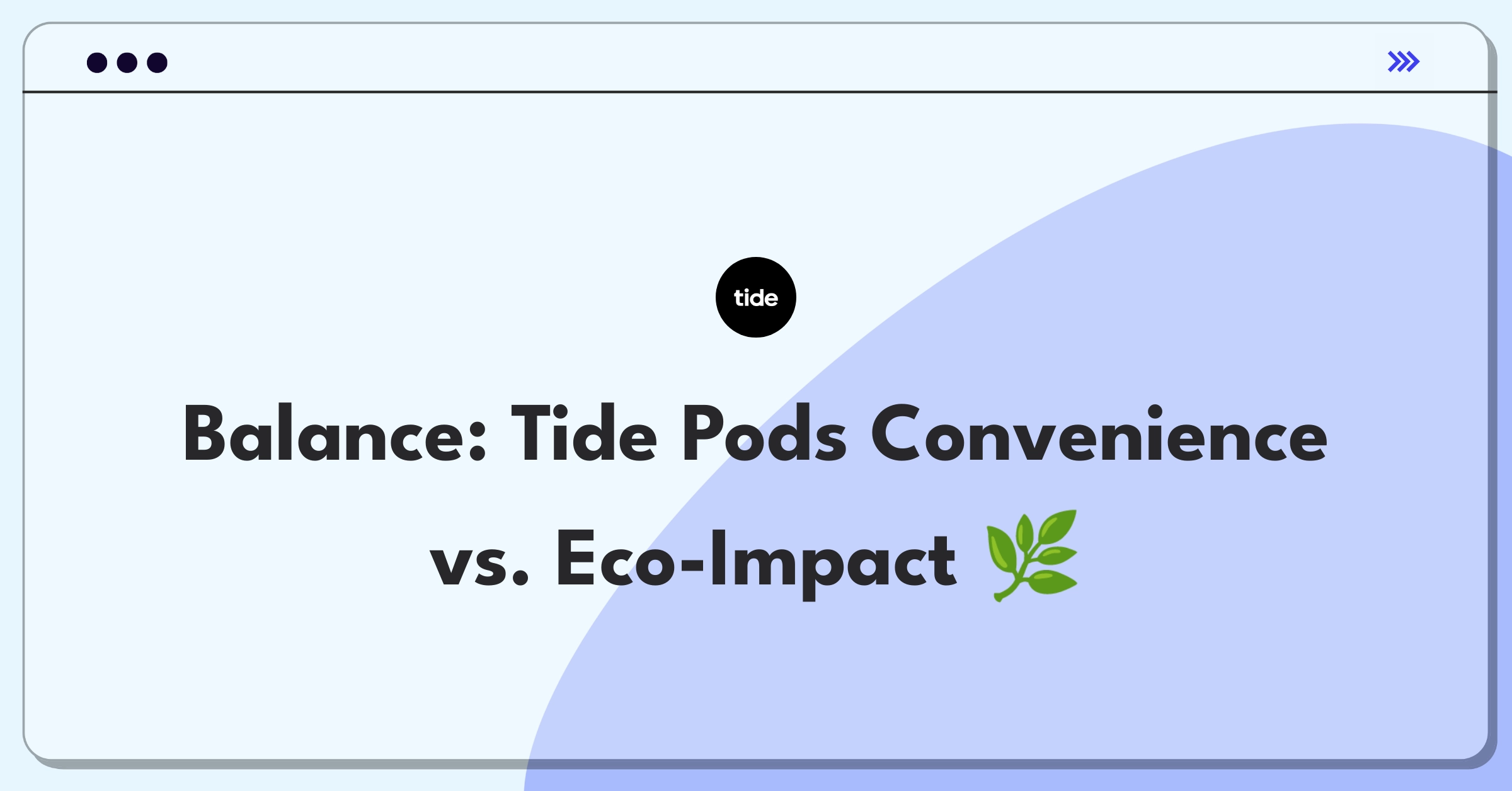 Product Management Trade-Off Question: Balancing convenience and environmental impact for Tide detergent pods