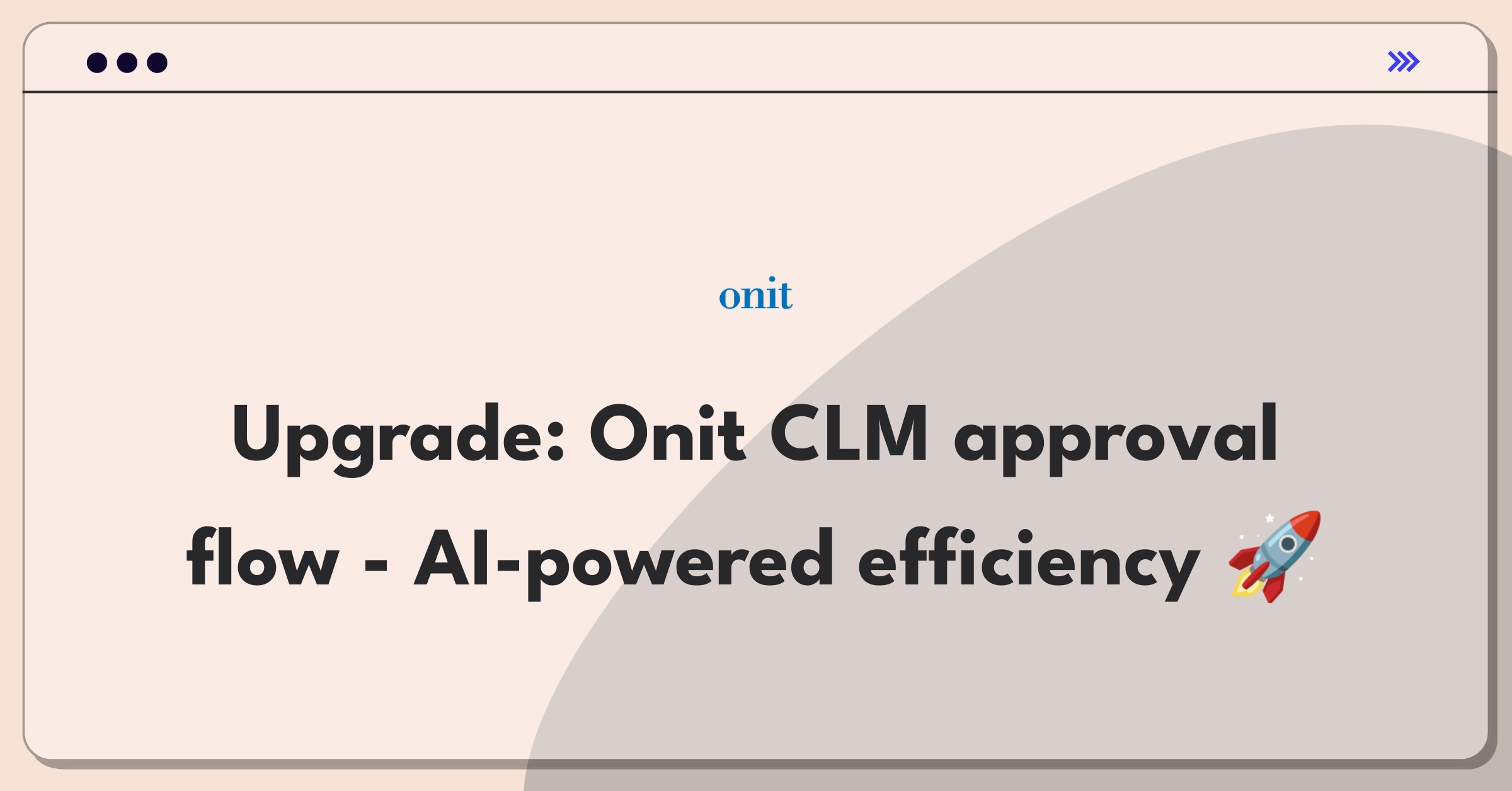 Product Management Improvement Question: Streamlining contract lifecycle management approval process for Onit