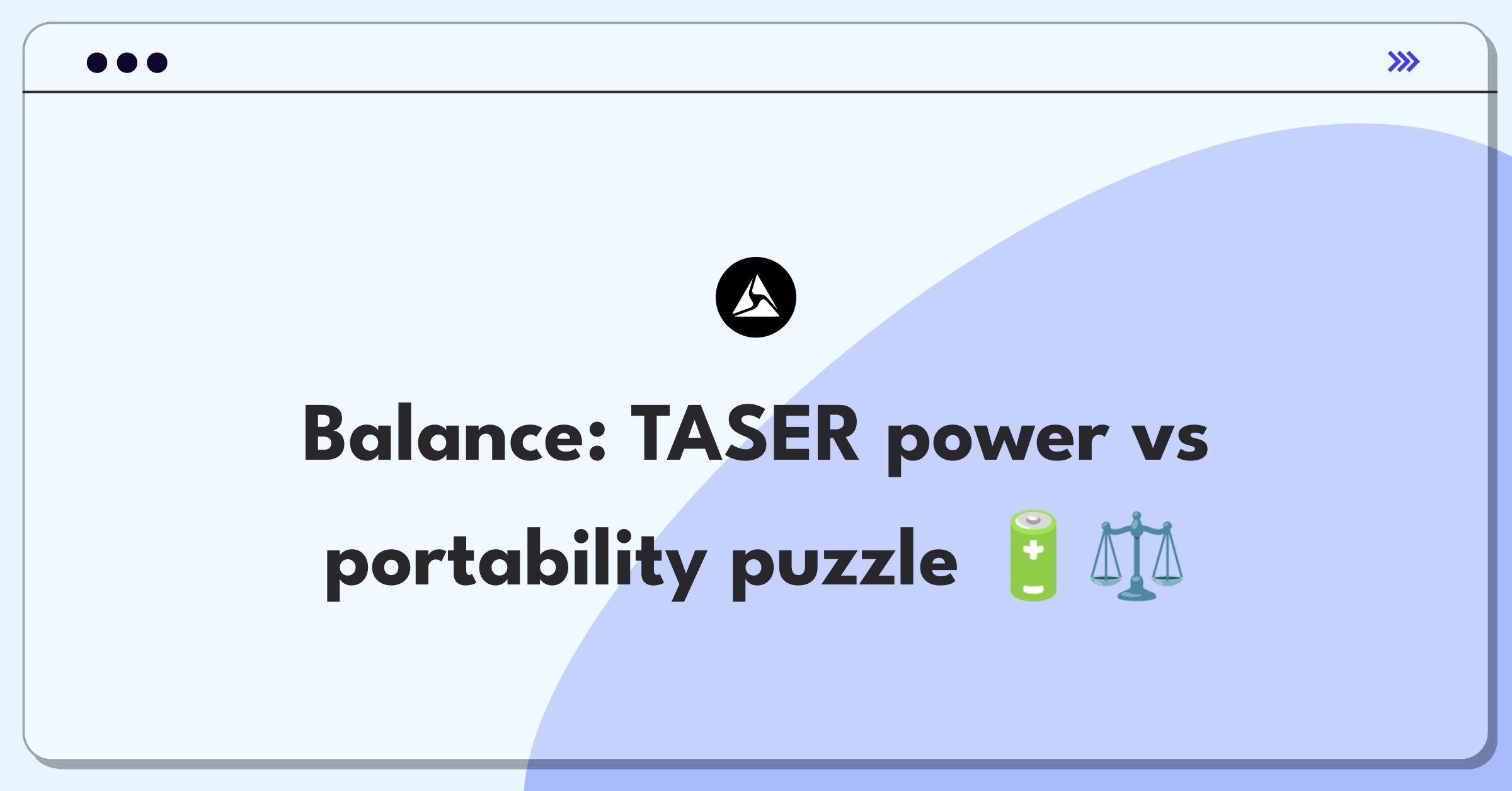 Product Management Trade-Off Question: TASER device with battery life and size comparison