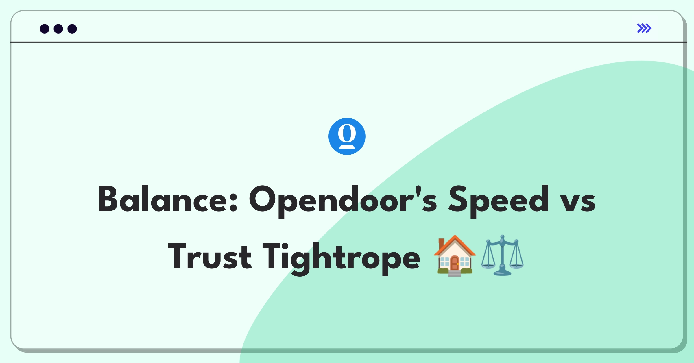 Product Management Trade-Off Question: Balancing Opendoor's home purchase speed with inspection thoroughness