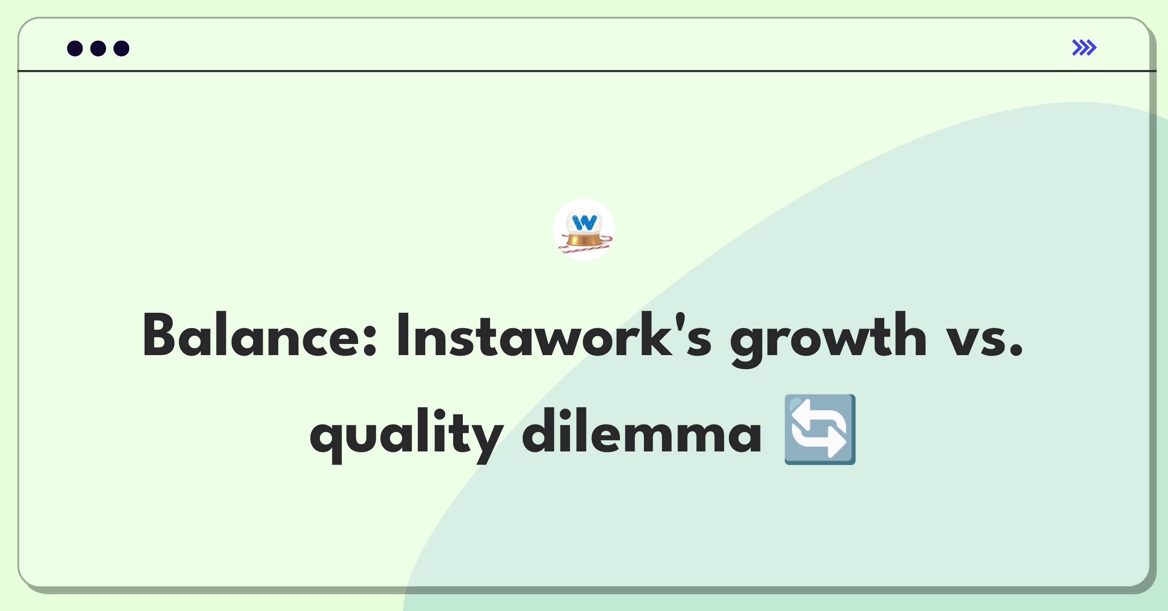 Product Management Trade-Off Question: Instawork platform balancing worker pool expansion with match quality improvement