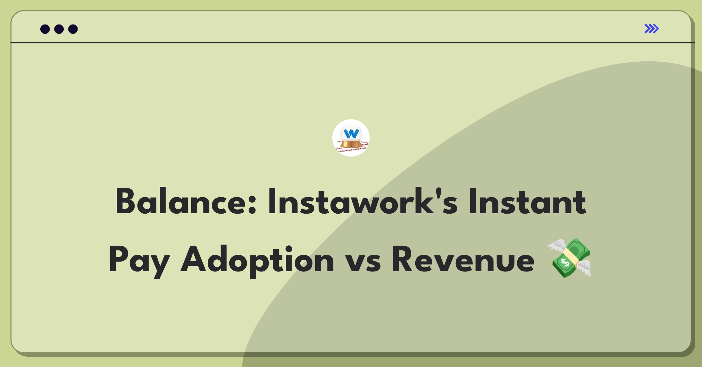 Product Management Trade-Off Question: Balancing user adoption and revenue for Instawork's instant pay feature