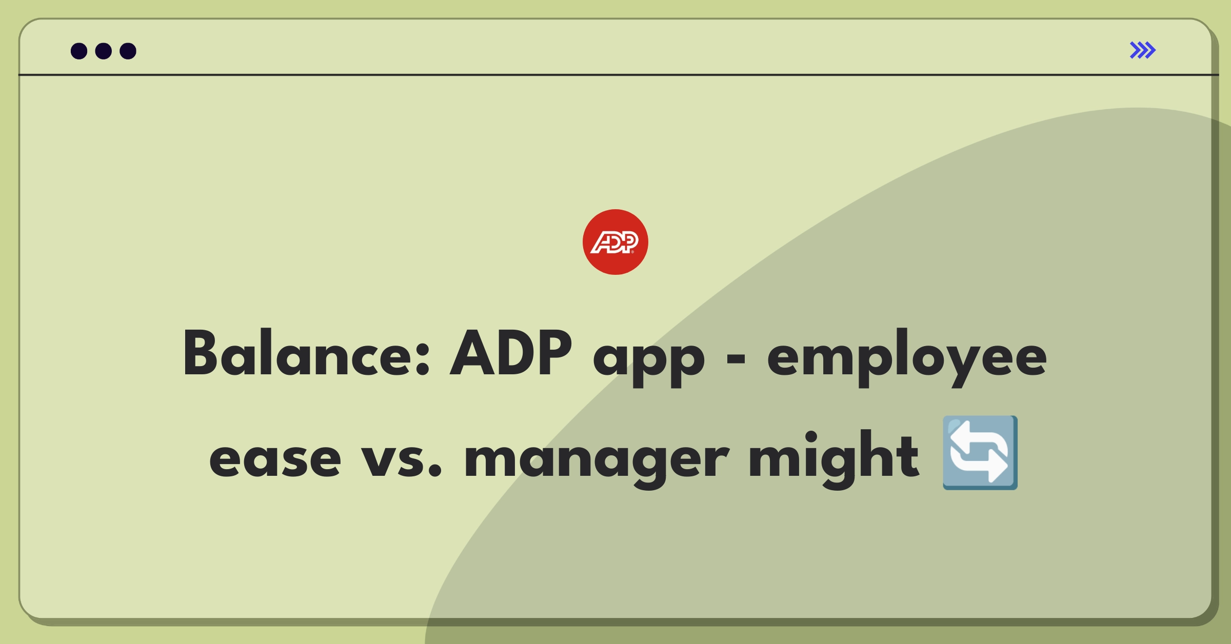 Product Management Trade-Off Question: ADP mobile app feature prioritization between employee and manager tools