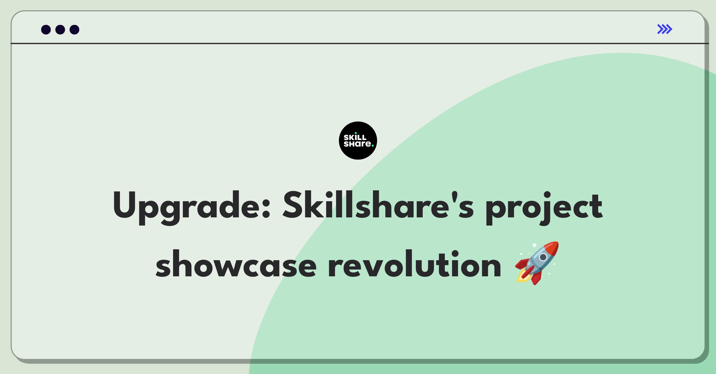 Product Management Improvement Question: Enhancing Skillshare's project-based learning and achievement visibility