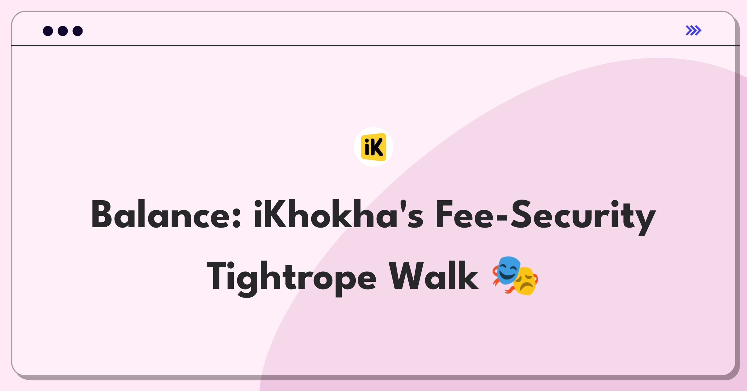 Product Management Trade-off Question: iKhokha payment processing platform balancing transaction fees and security measures