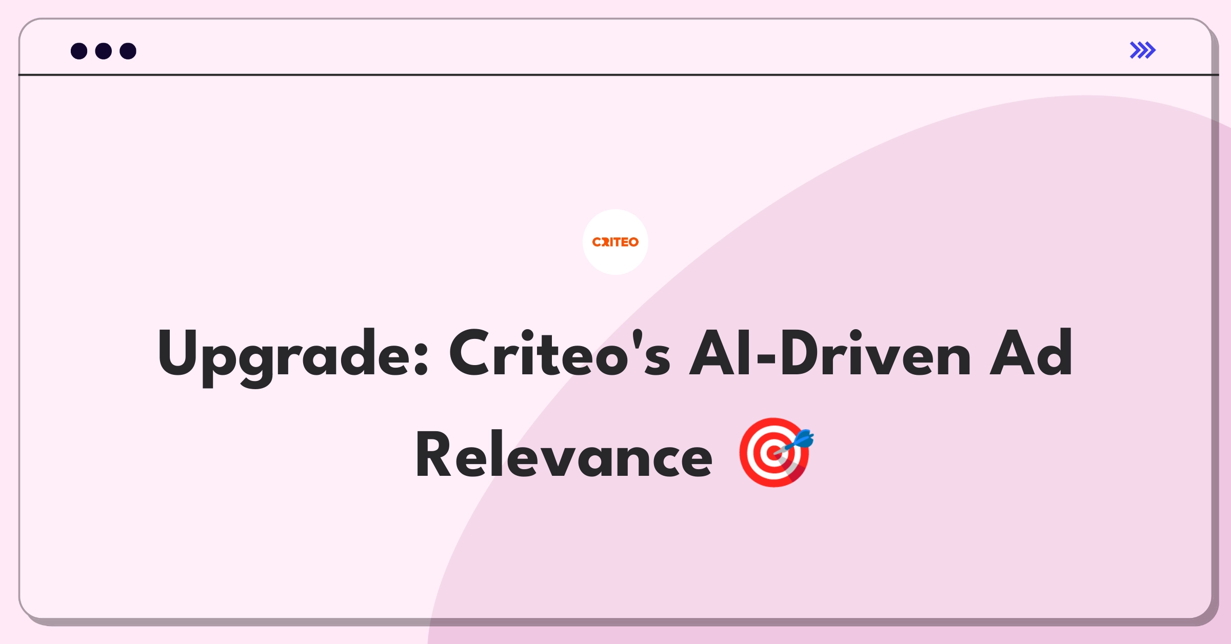 Product Management Improvement Question: Enhancing Criteo's retargeting algorithms for better ad relevance