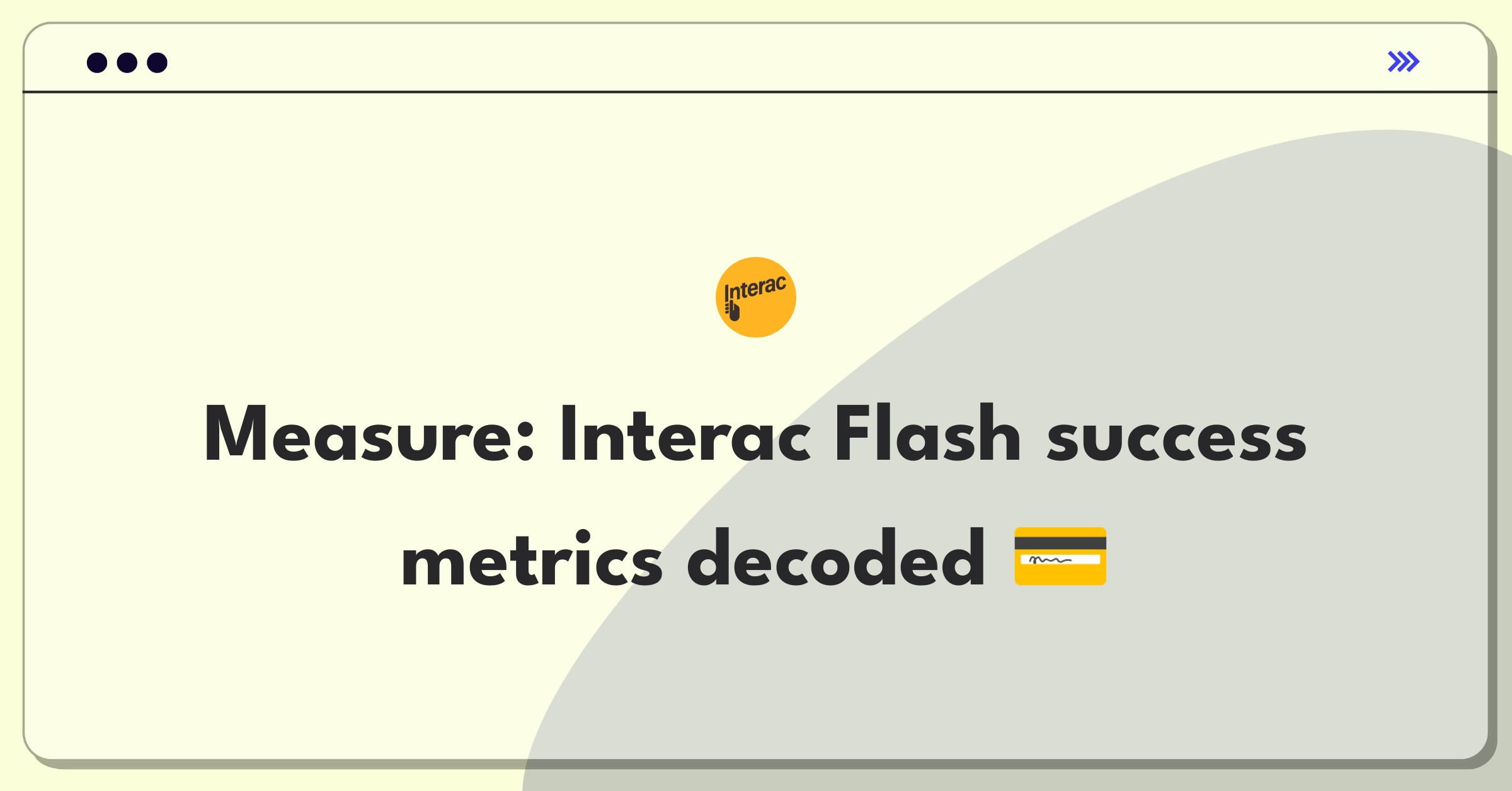 Product Management Analytics Question: Defining success metrics for Interac's contactless payment feature