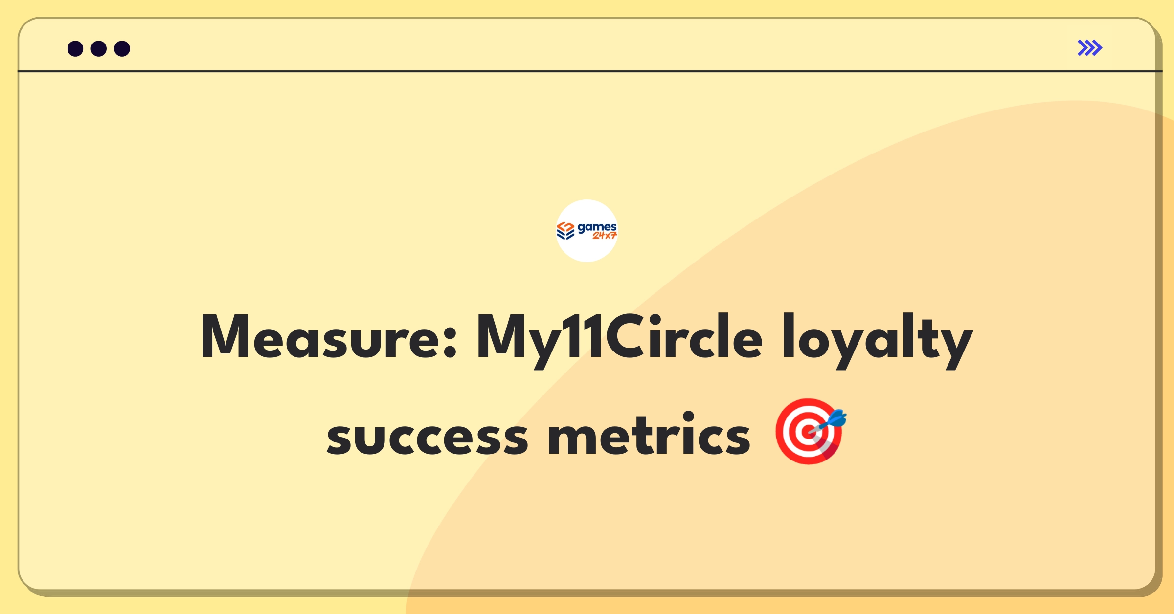 Product Management Metrics Question: Defining success for Games24x7's My11Circle loyalty program