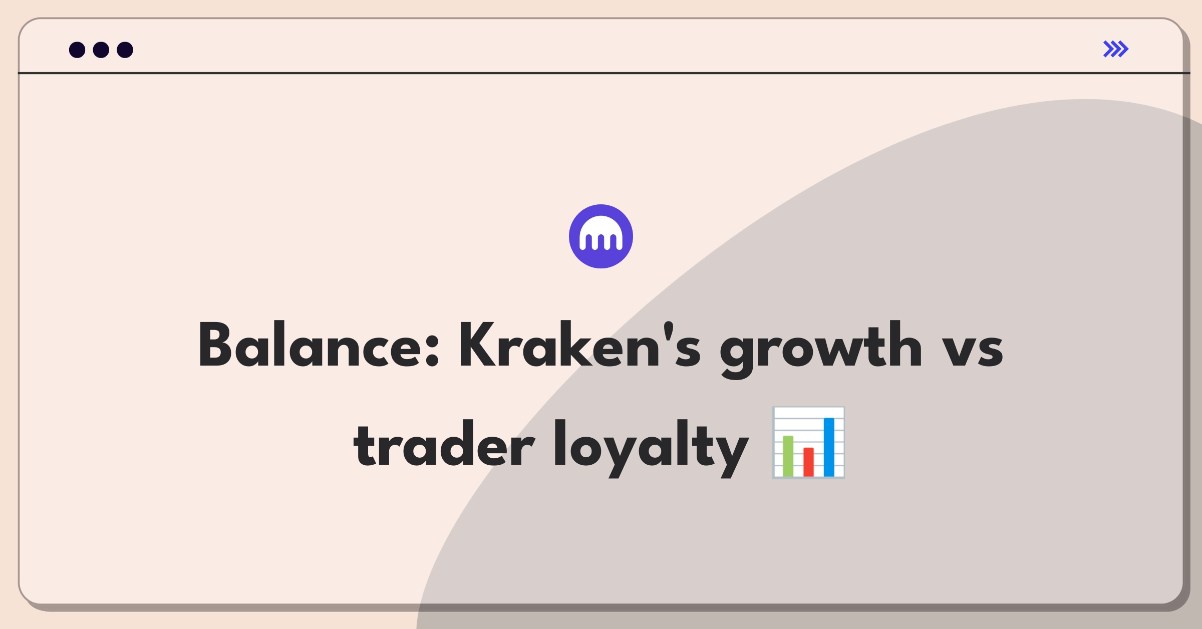 Product Management Trade-off Question: Kraken cryptocurrency exchange user acquisition versus high-volume trader services