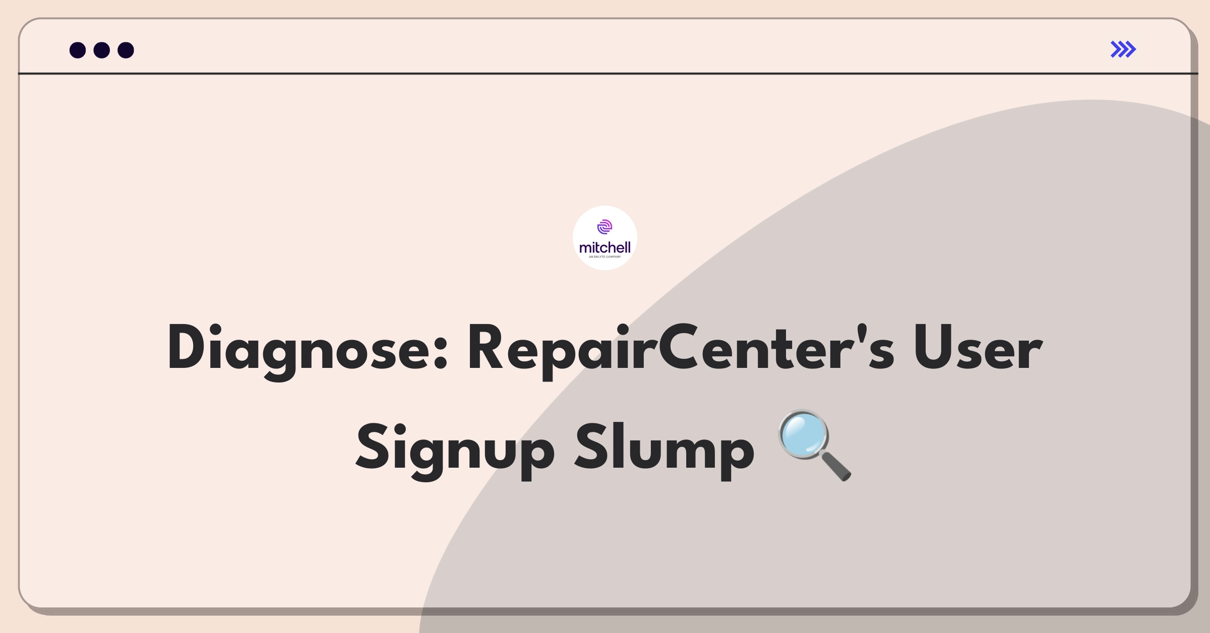 Product Management Root Cause Analysis Question: Investigating Mitchell RepairCenter's declining new user signups