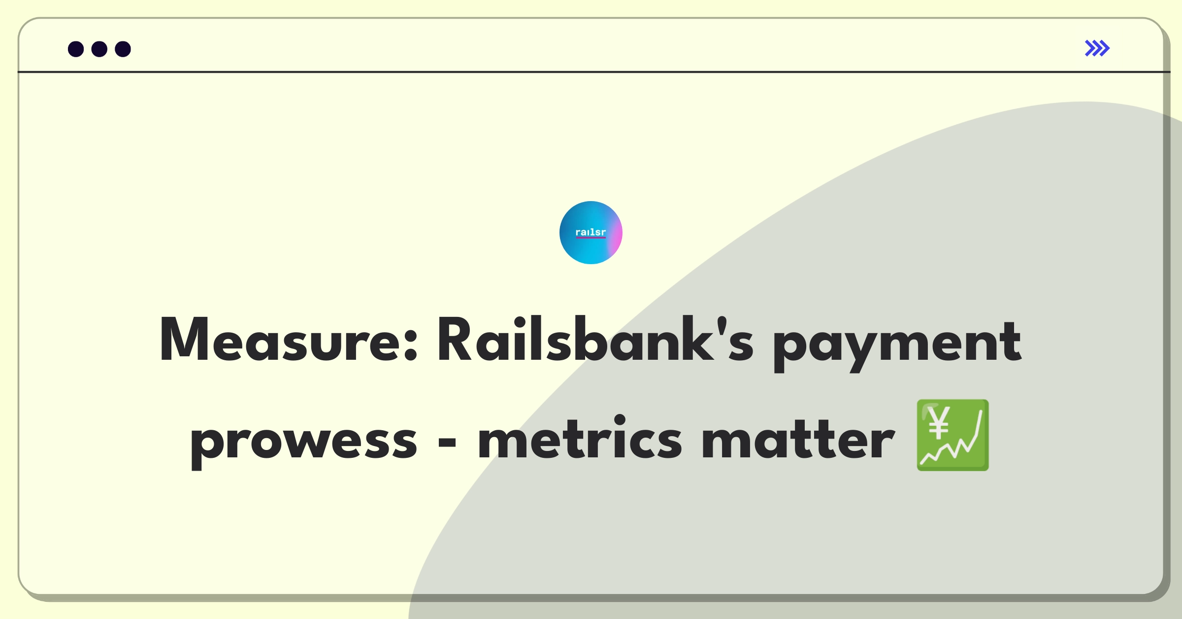 Product Management Metrics Question: Defining success for Railsbank's global payment network