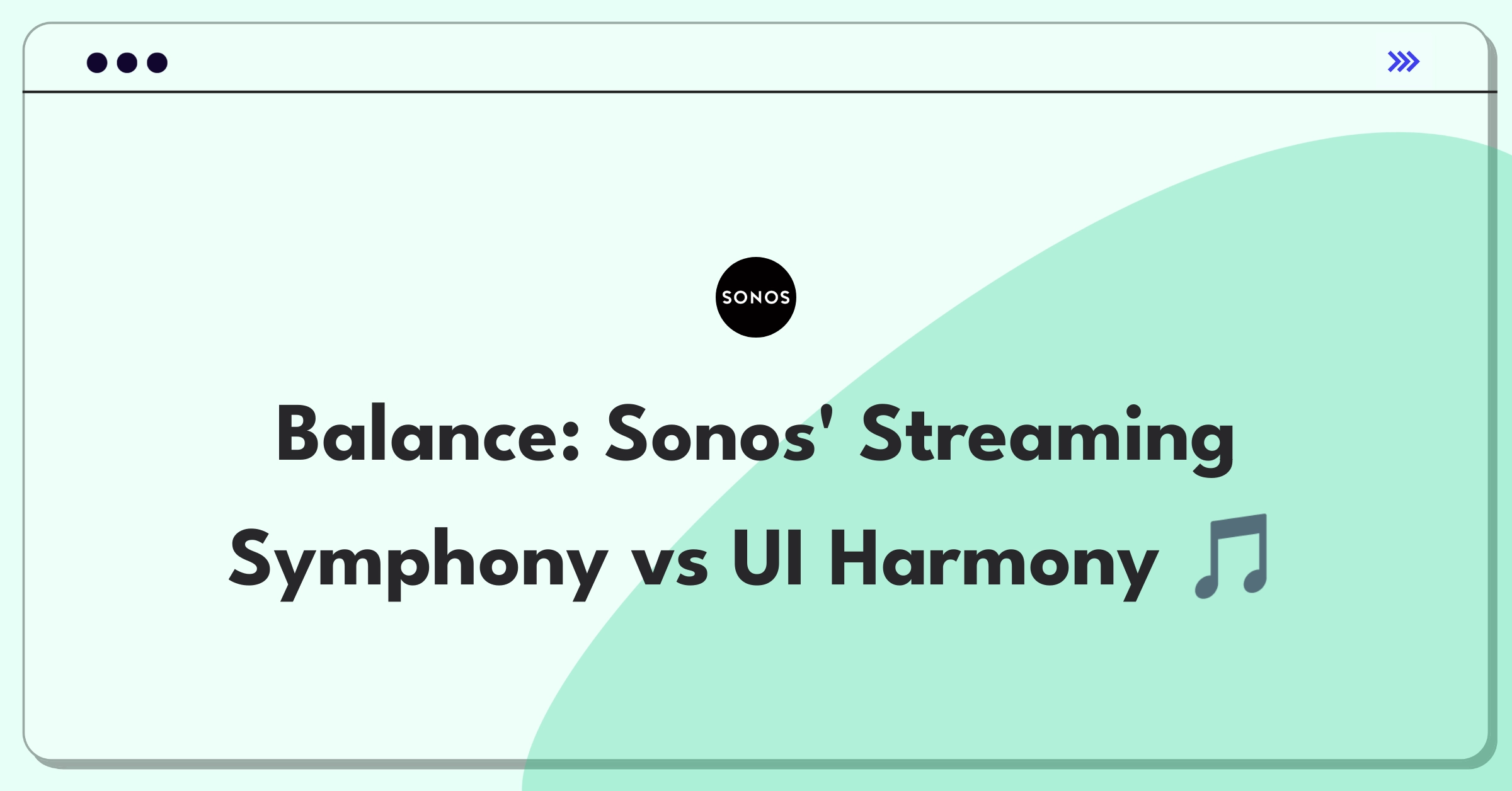 Product Management Trade-off Question: Sonos streaming services expansion versus user interface enhancement