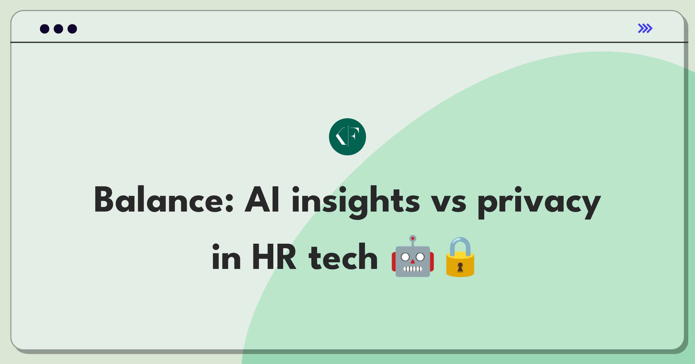 Product Management Trade-Off Question: Balancing AI-driven insights with data privacy concerns in HR technology