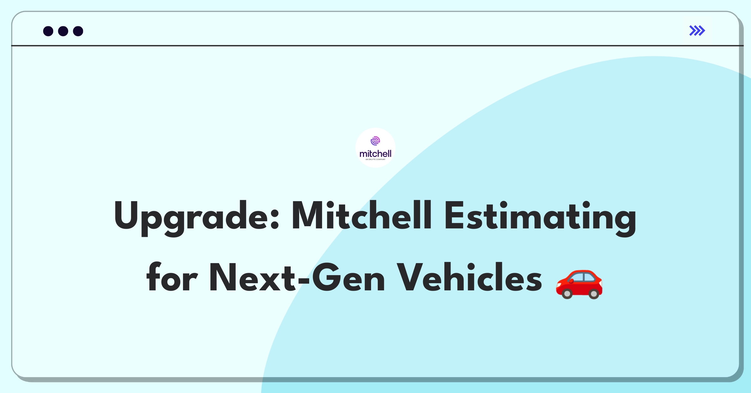 Product Management Improvement Question: Mitchell Estimating software upgrade for emerging vehicle technologies