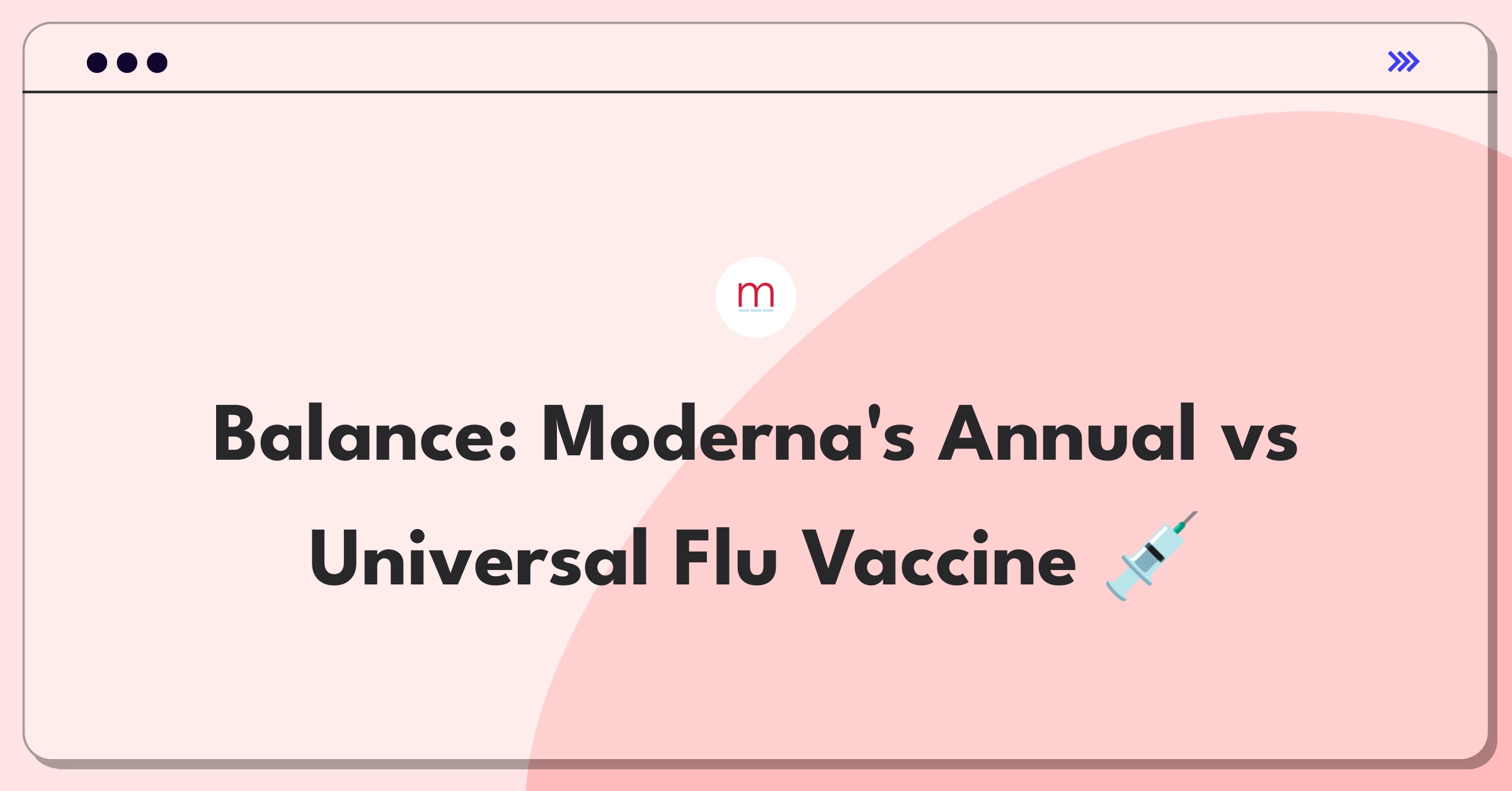 Product Management Trade-Off Question: Moderna flu vaccine program balancing annual updates with universal vaccine development