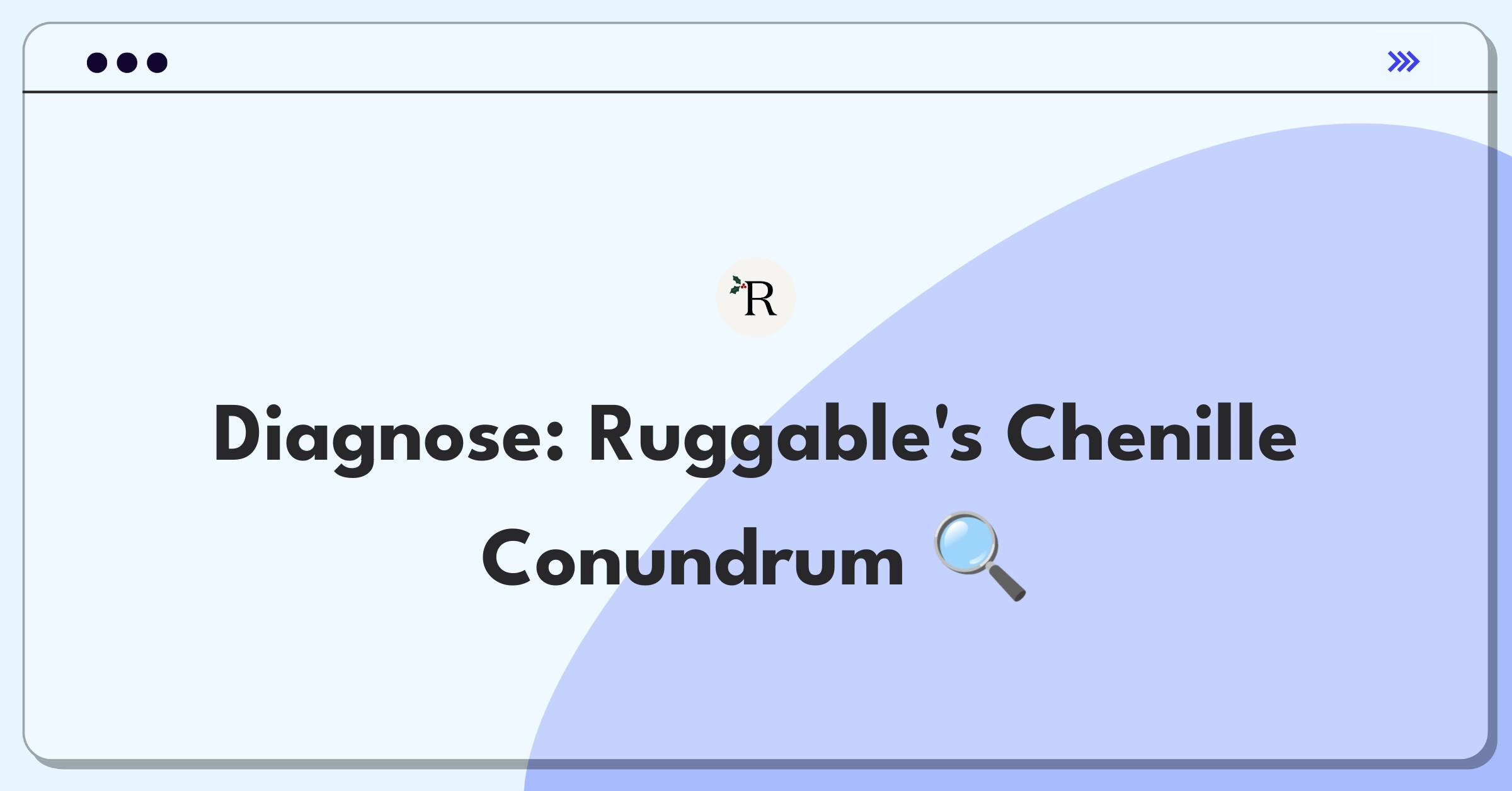 Product Management Root Cause Analysis Question: Investigating high return rates for Ruggable's chenille rugs