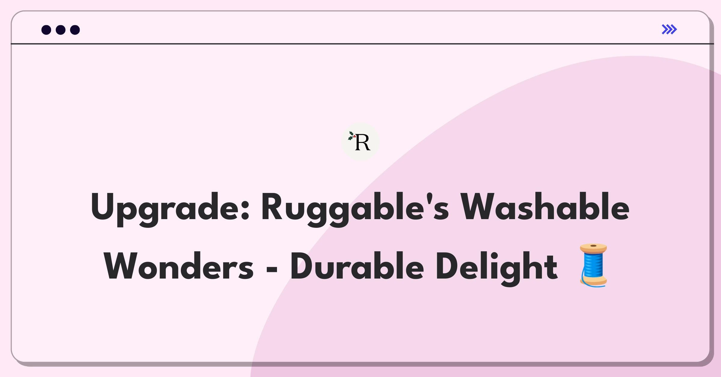 Product Management Improvement Question: Innovative materials for enhancing Ruggable's washable rug durability