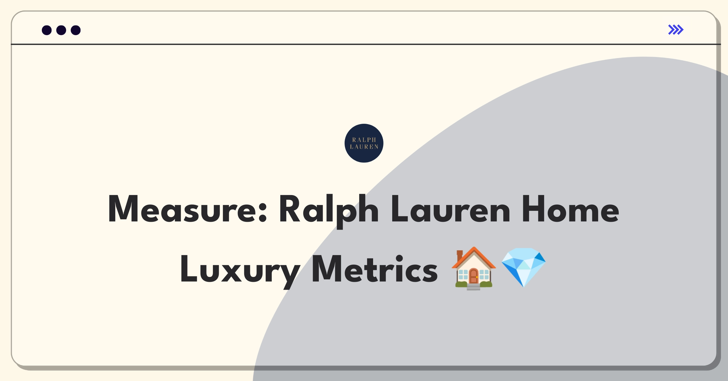 Product Management Success Metrics Question: Evaluating Ralph Lauren's luxury home furnishings line performance