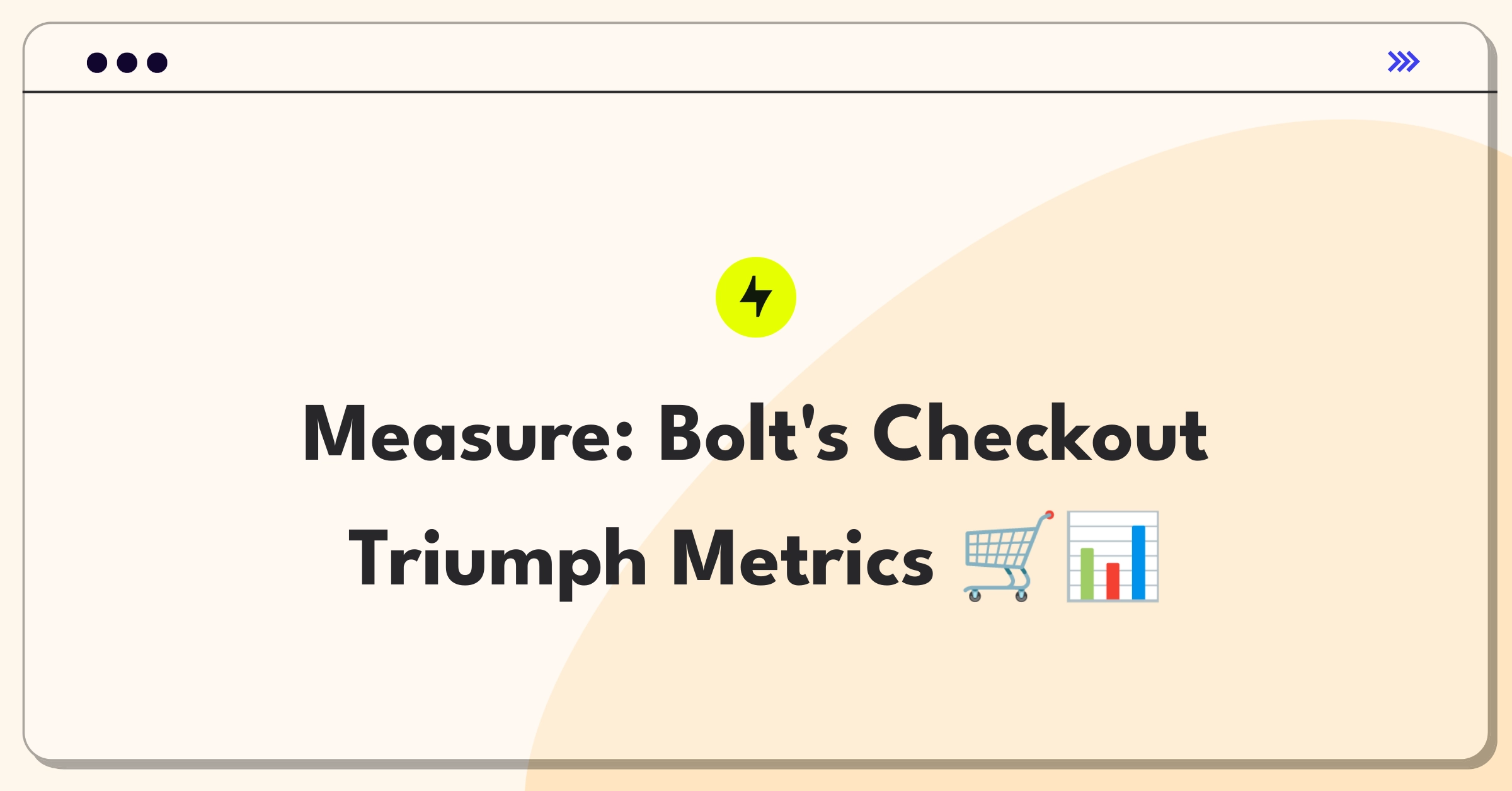 Product Management Analytics Question: Measuring success of Bolt's e-commerce checkout experience