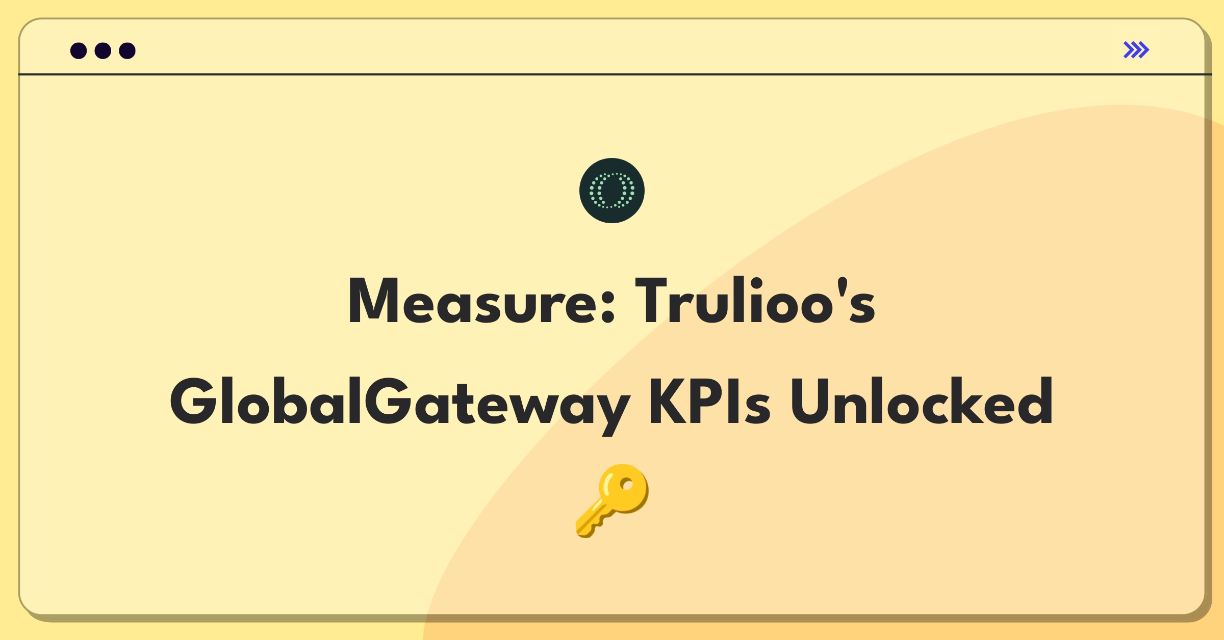 Product Management Analytics Question: Measuring success of Trulioo's identity verification service