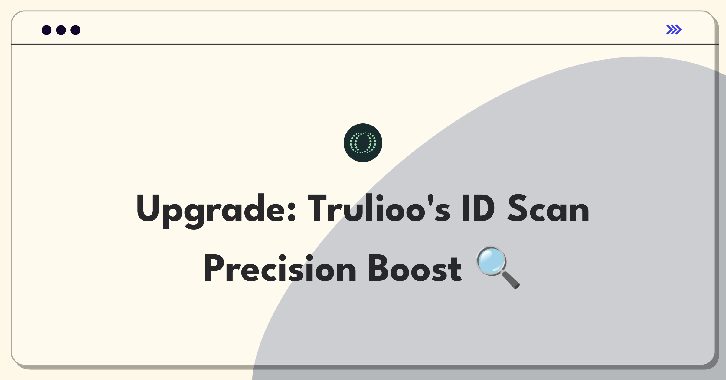 Product Management Improvement Question: Enhancing Trulioo's identity document verification accuracy for damaged IDs