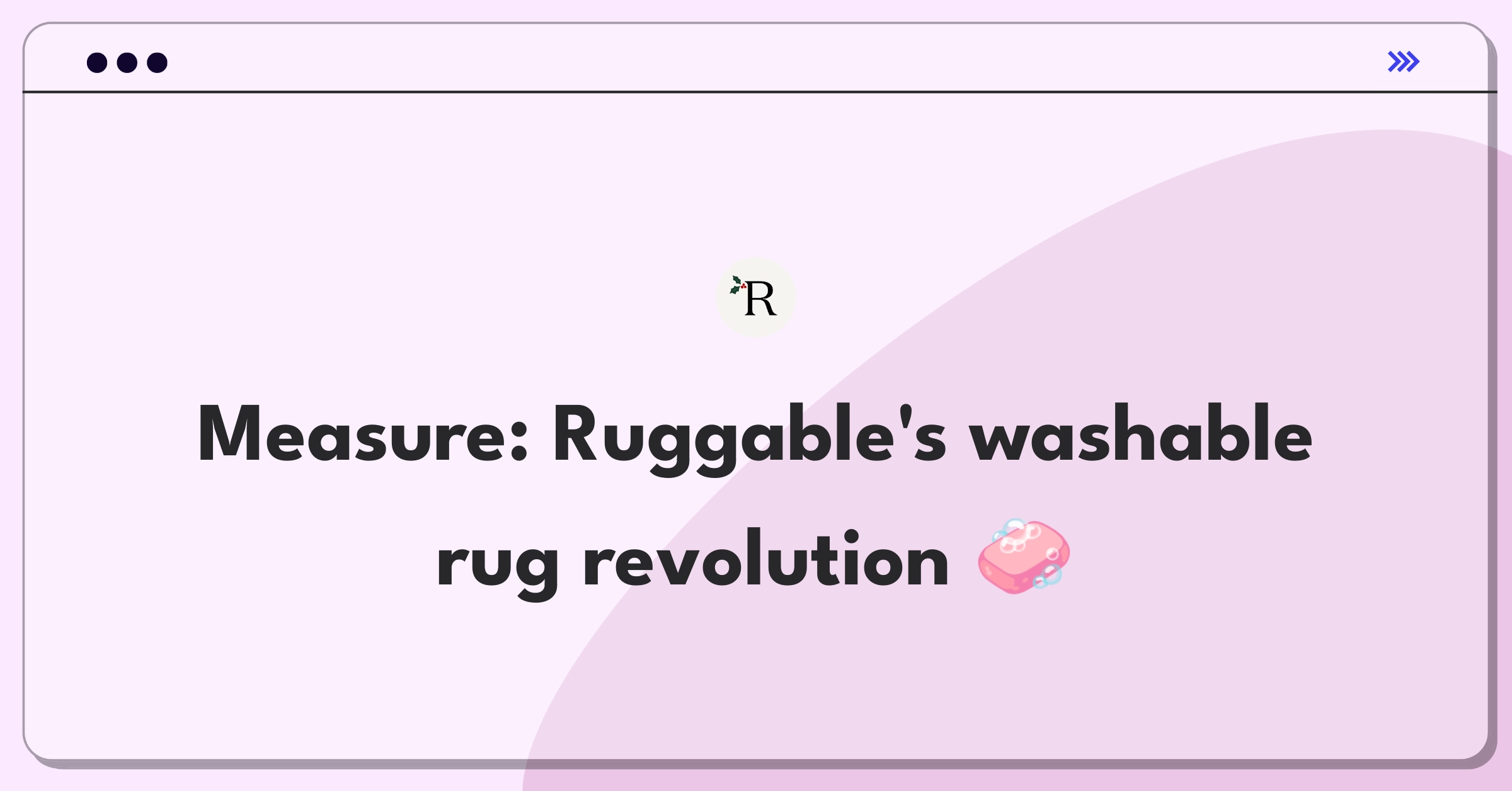 Product Management Analytics Question: Measuring success of Ruggable's innovative washable area rugs