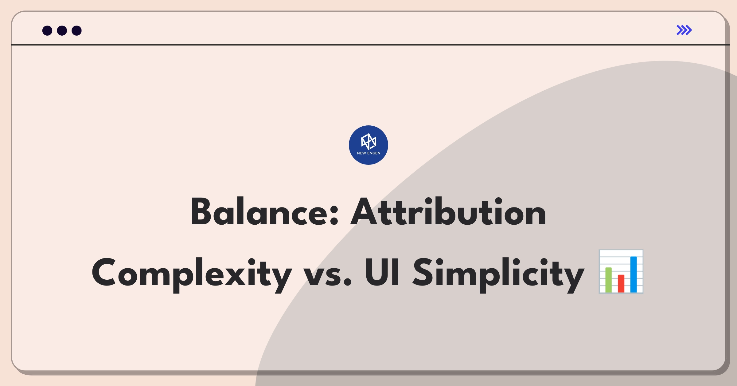 Product Management Trade-Off Question: Balancing advanced attribution models with user-friendly interface for digital marketing platform