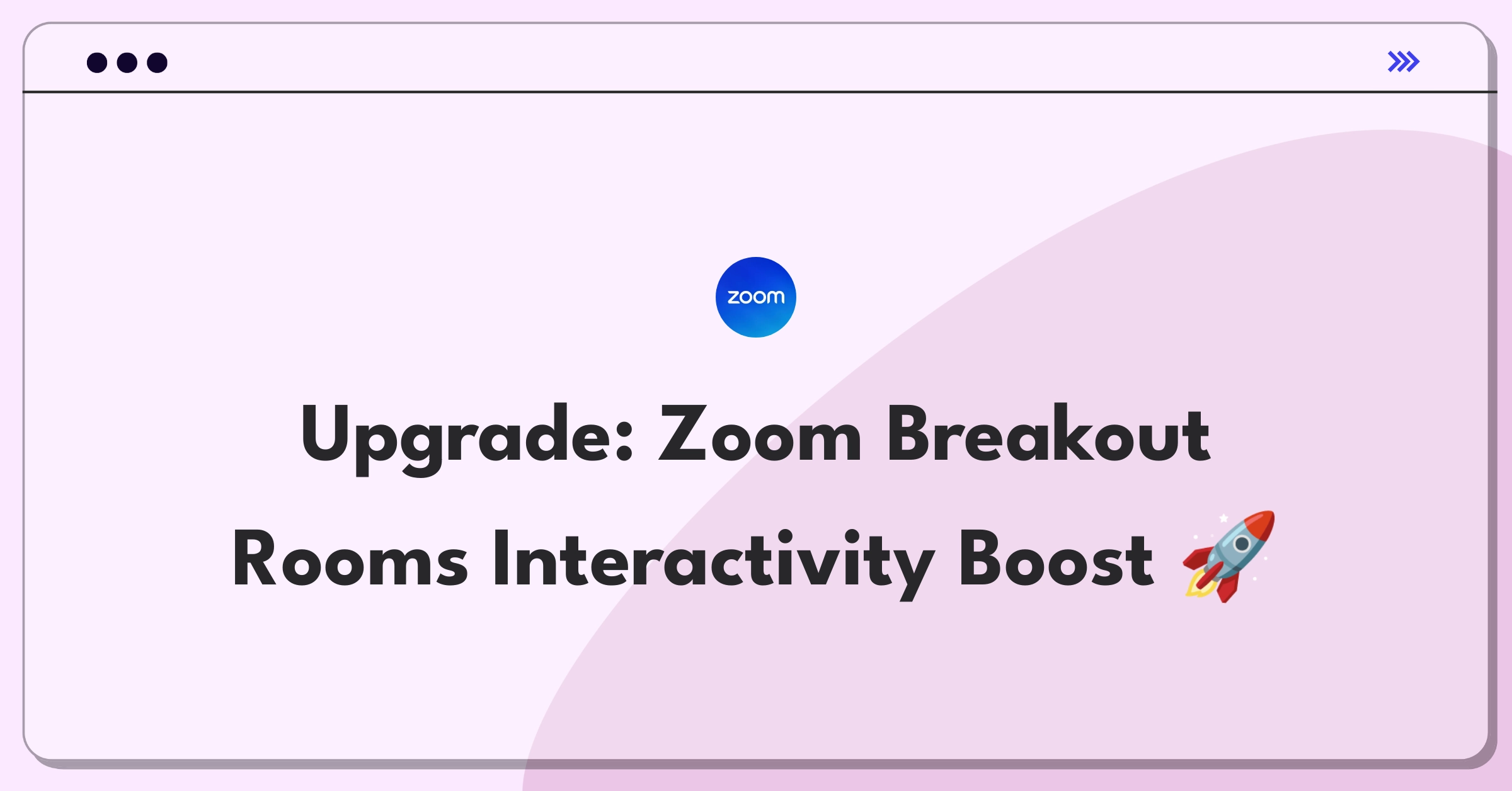 Product Management Enhancement Question: Improving Zoom's breakout rooms for better user experience and engagement