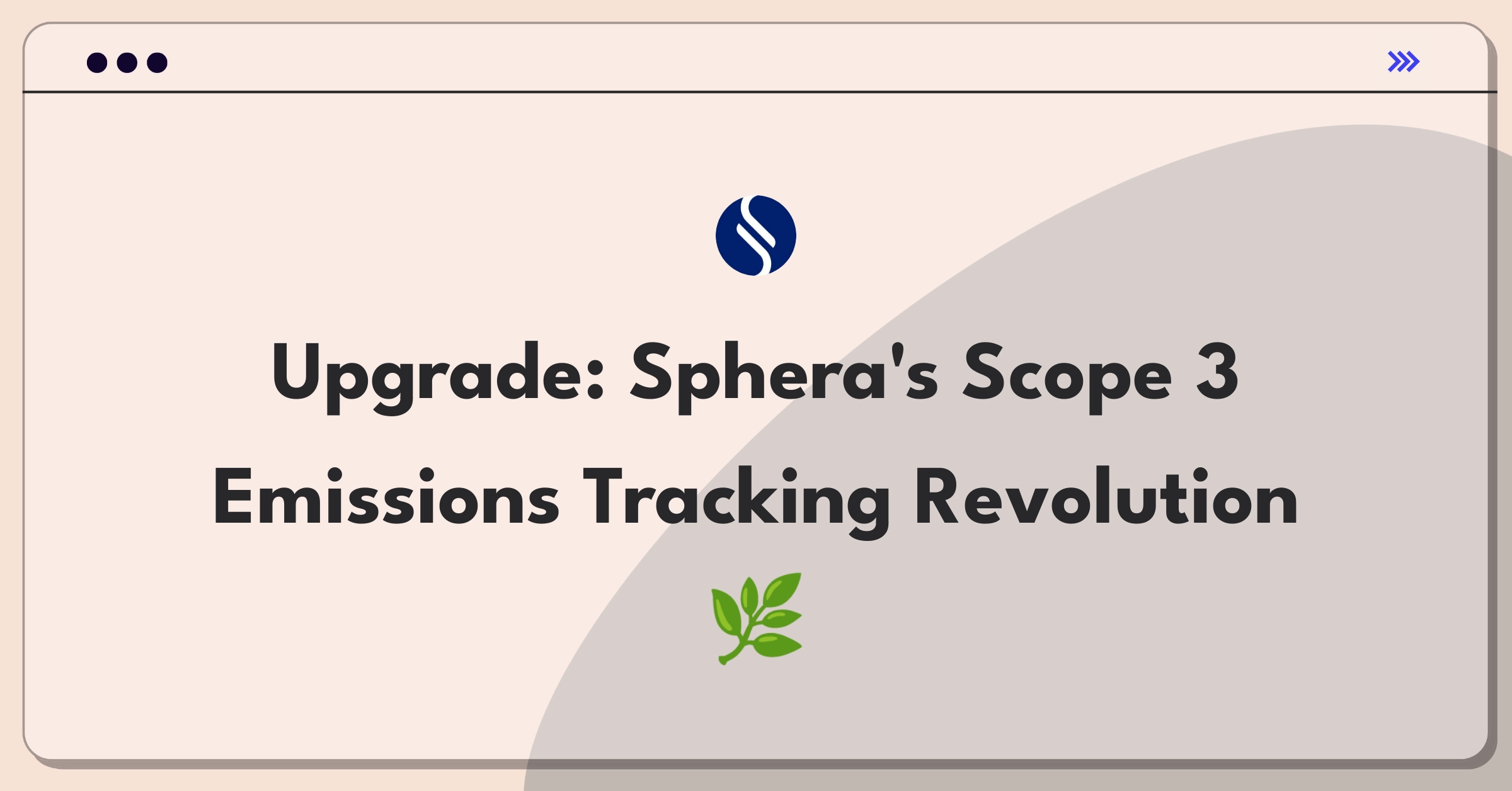 Product Management Improvement Question: Enhancing Sphera's Environmental Accounting software for better Scope 3 emissions tracking