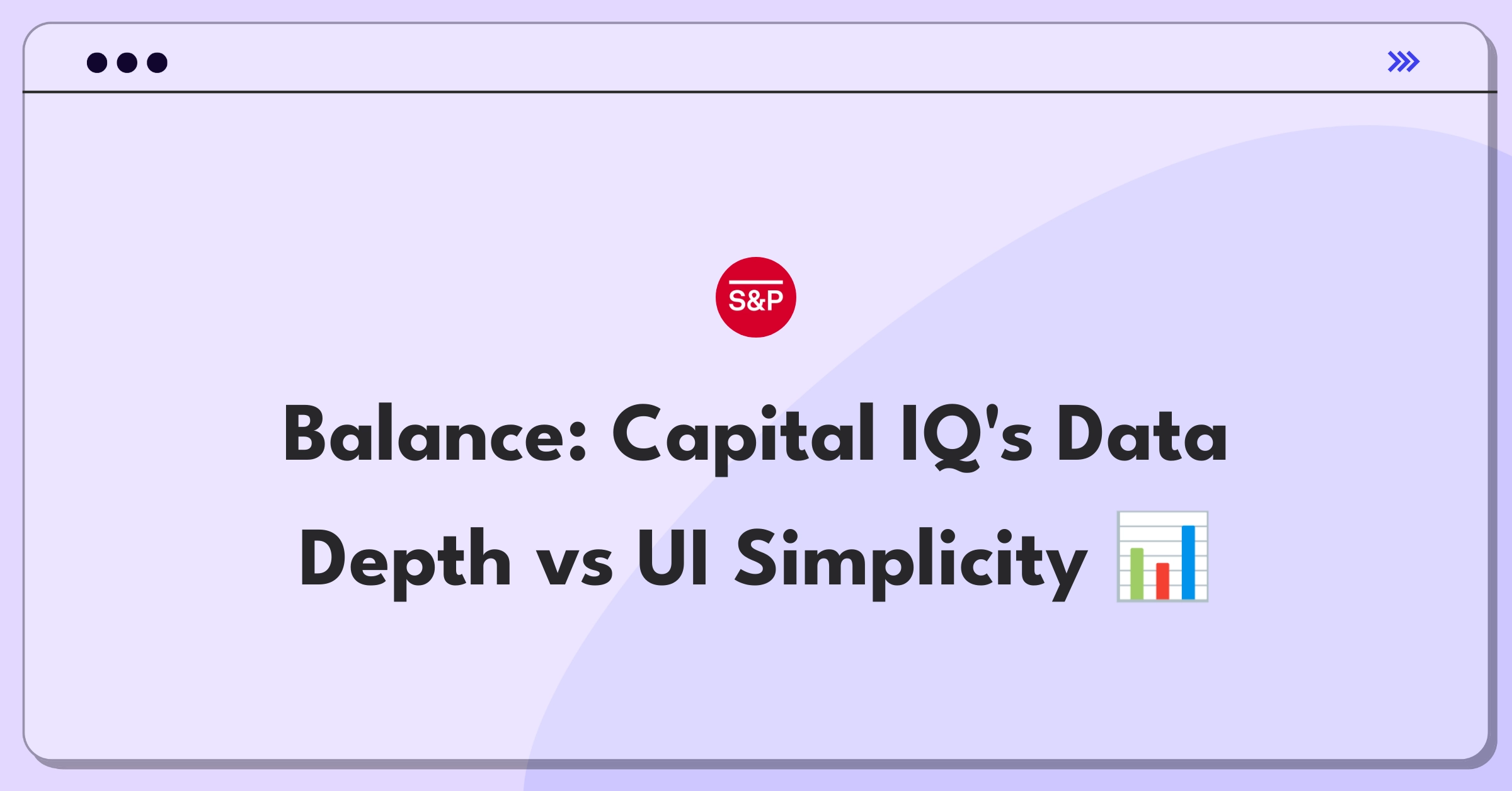 Product Management Trade-Off Question: S&P Global Capital IQ platform balancing niche financial data addition versus UI improvement