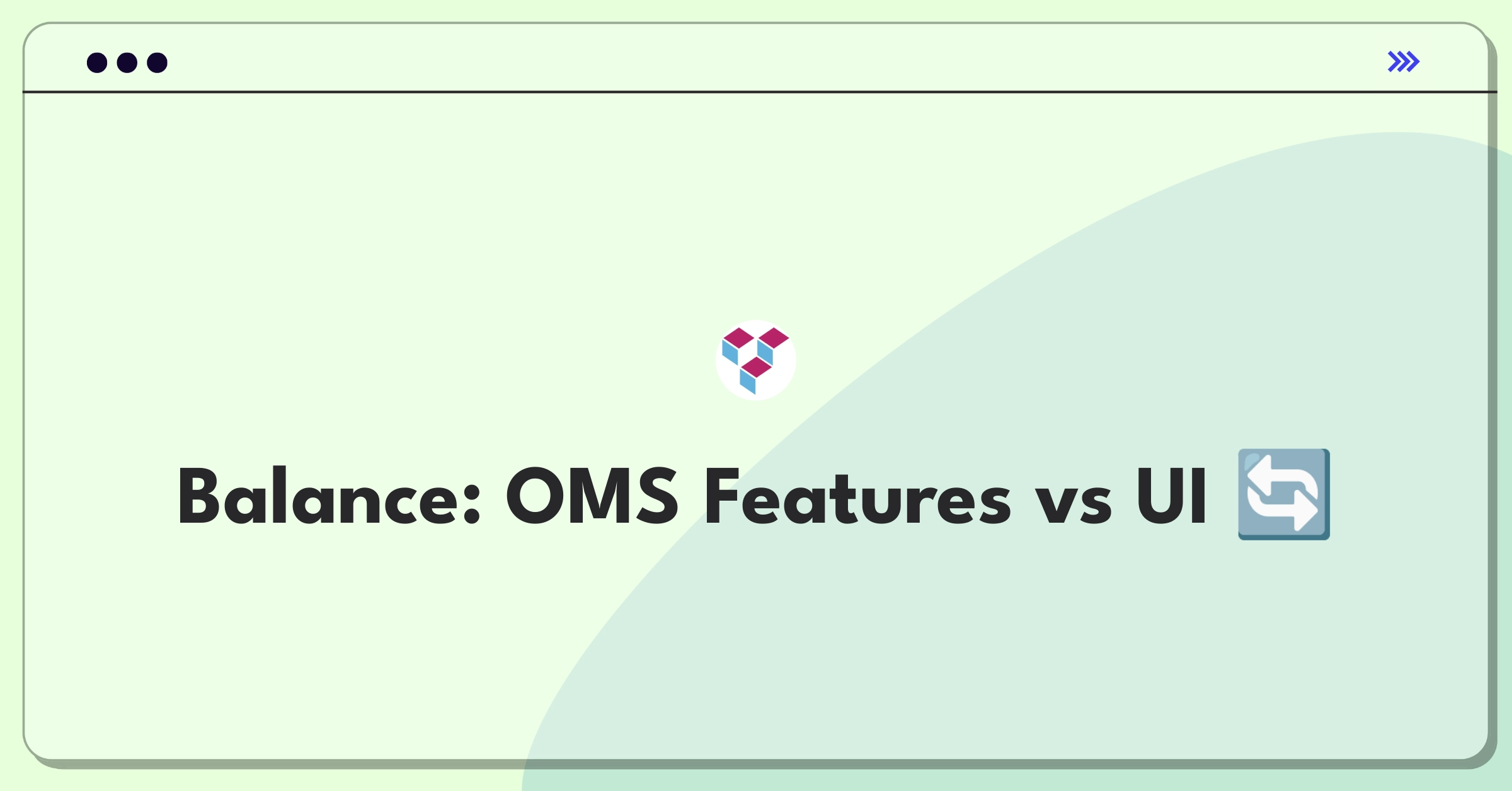 Product Management Trade-Off Question: Nextuple OMS feature expansion versus UI improvement prioritization