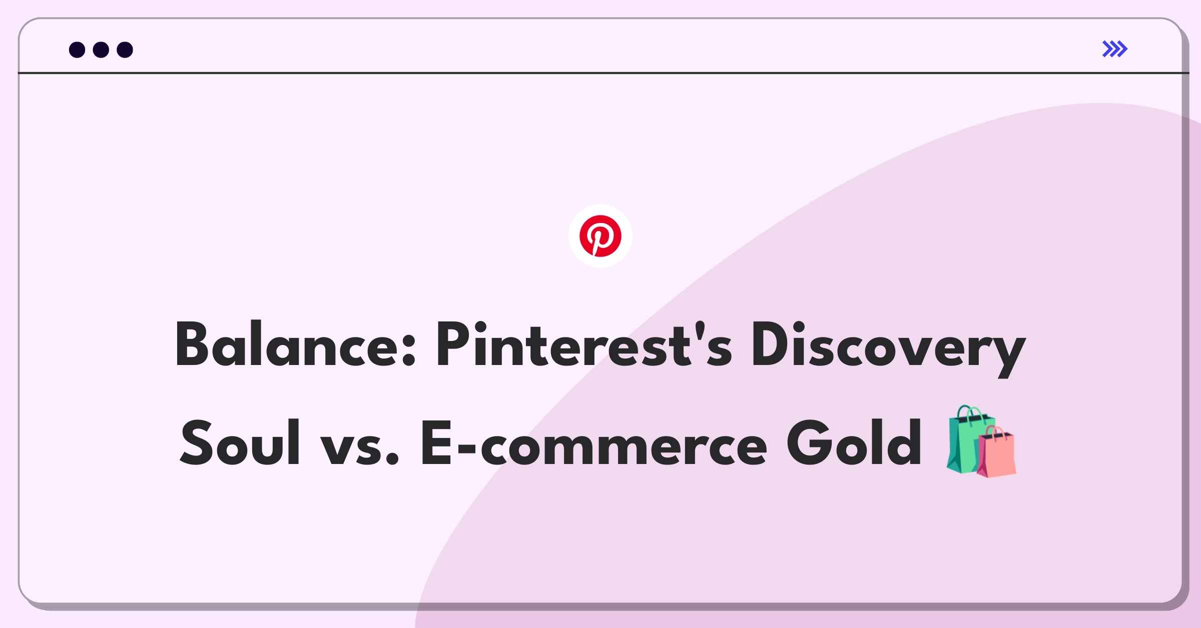 Product Management Trade-off Question: Pinterest platform showing discovery feed alongside e-commerce features