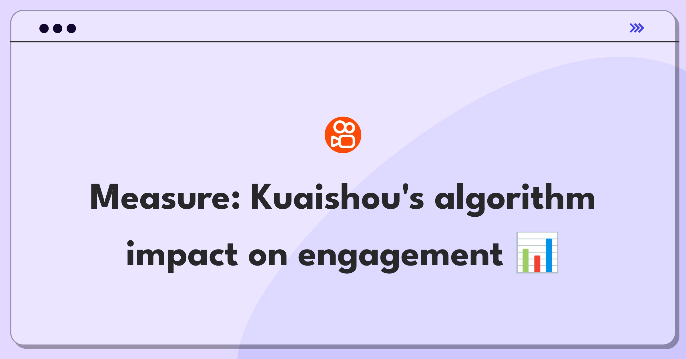 Product Management Analytics Question: Measuring success of Kuaishou's video recommendation algorithm