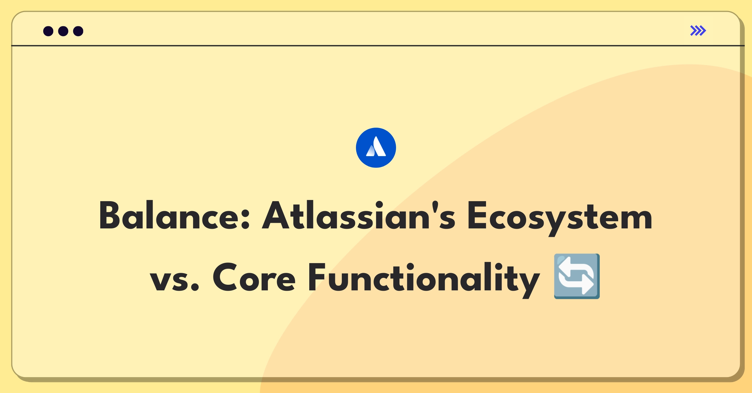 Product Management Trade-off Question: Atlassian's integration strategy balancing third-party tools and native features