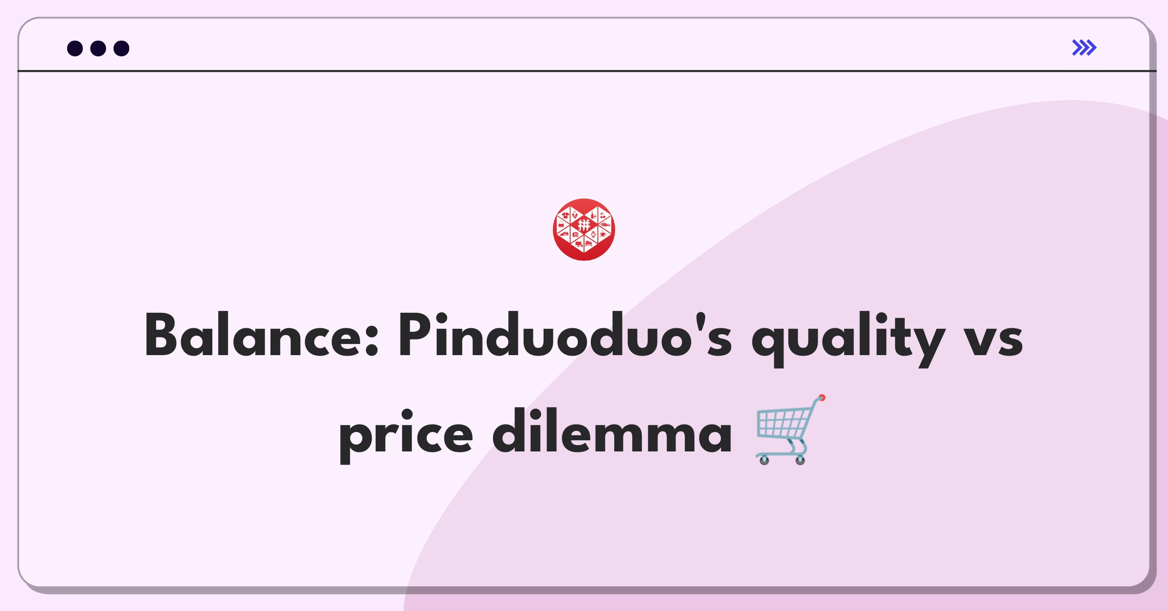 Product Management Trade-off Question: Pinduoduo platform showing high-quality products and low prices on a scale