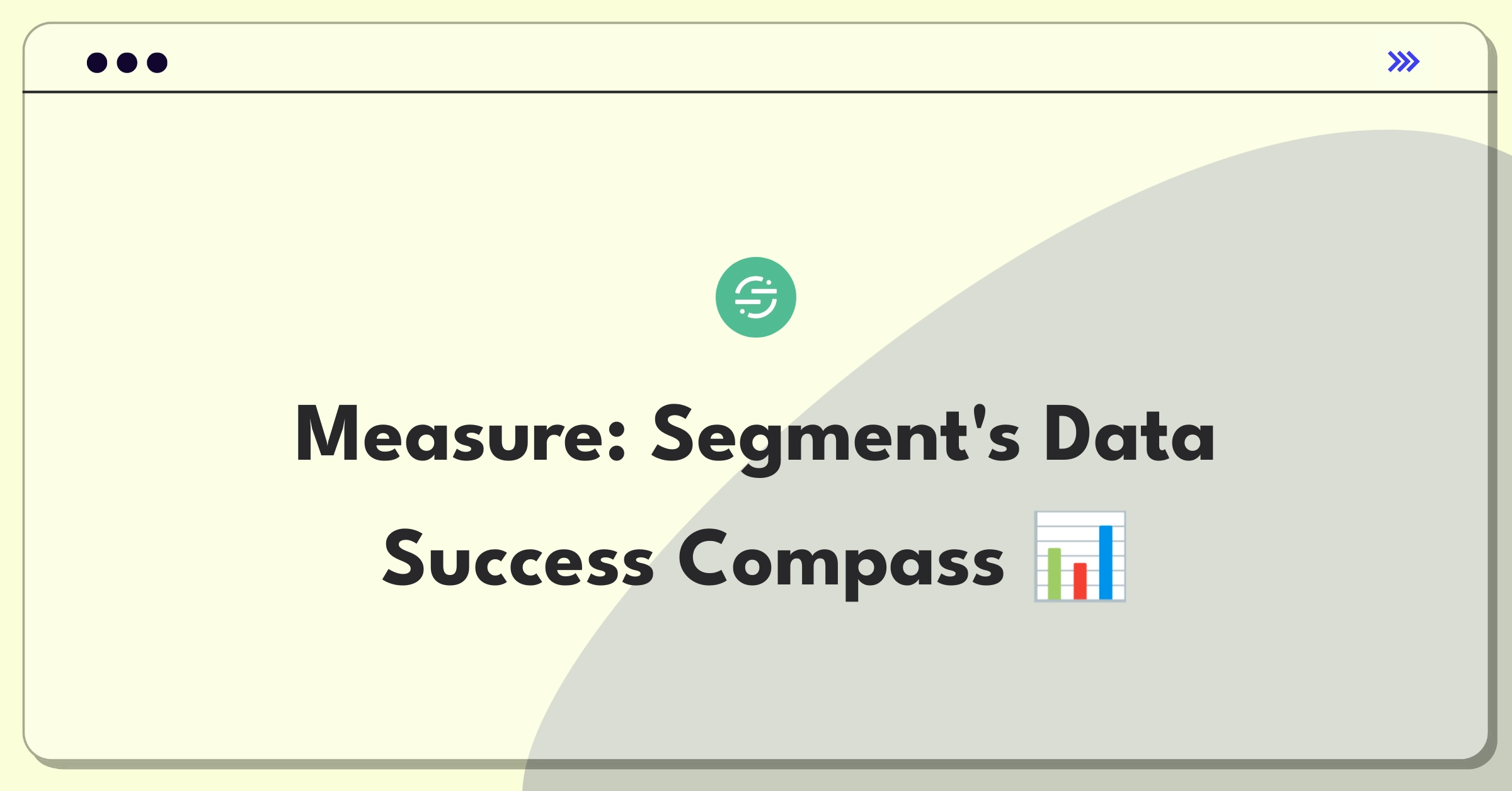 Product Management Metrics Question: Defining success for Segment's customer data infrastructure