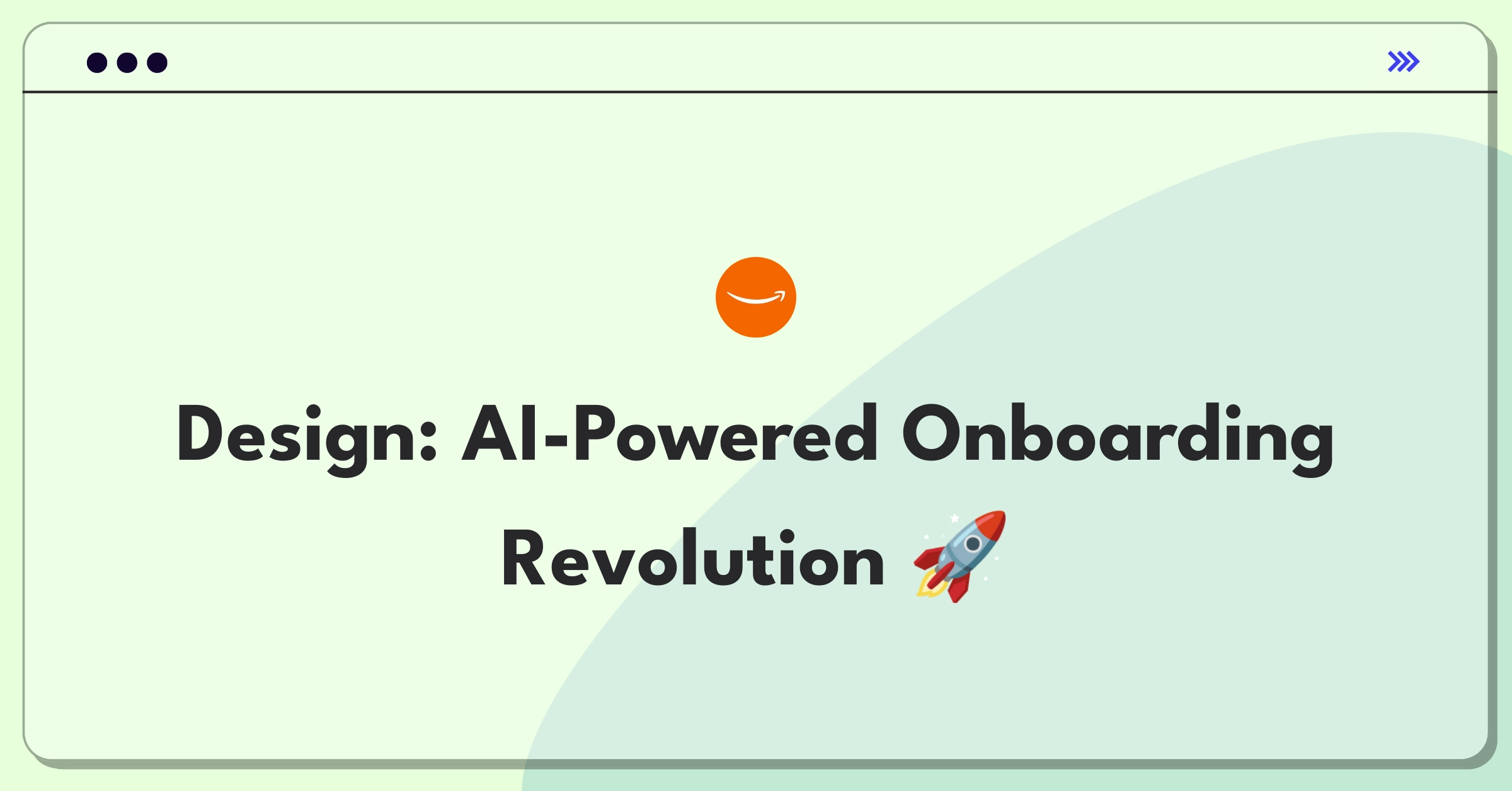 Product Management Design Question: Innovative enterprise software onboarding solution using AI