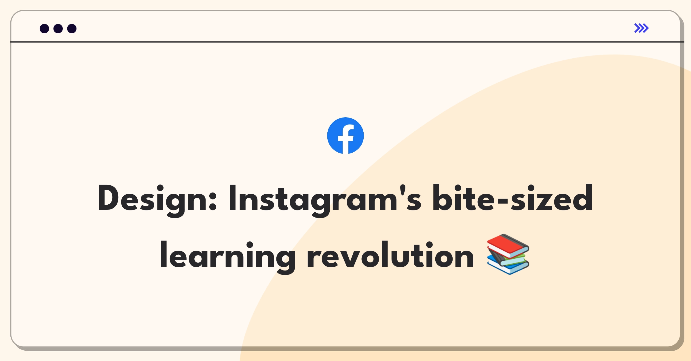 Product Management Design Question: Instagram education feature concept with micro-learning stories and expert live sessions