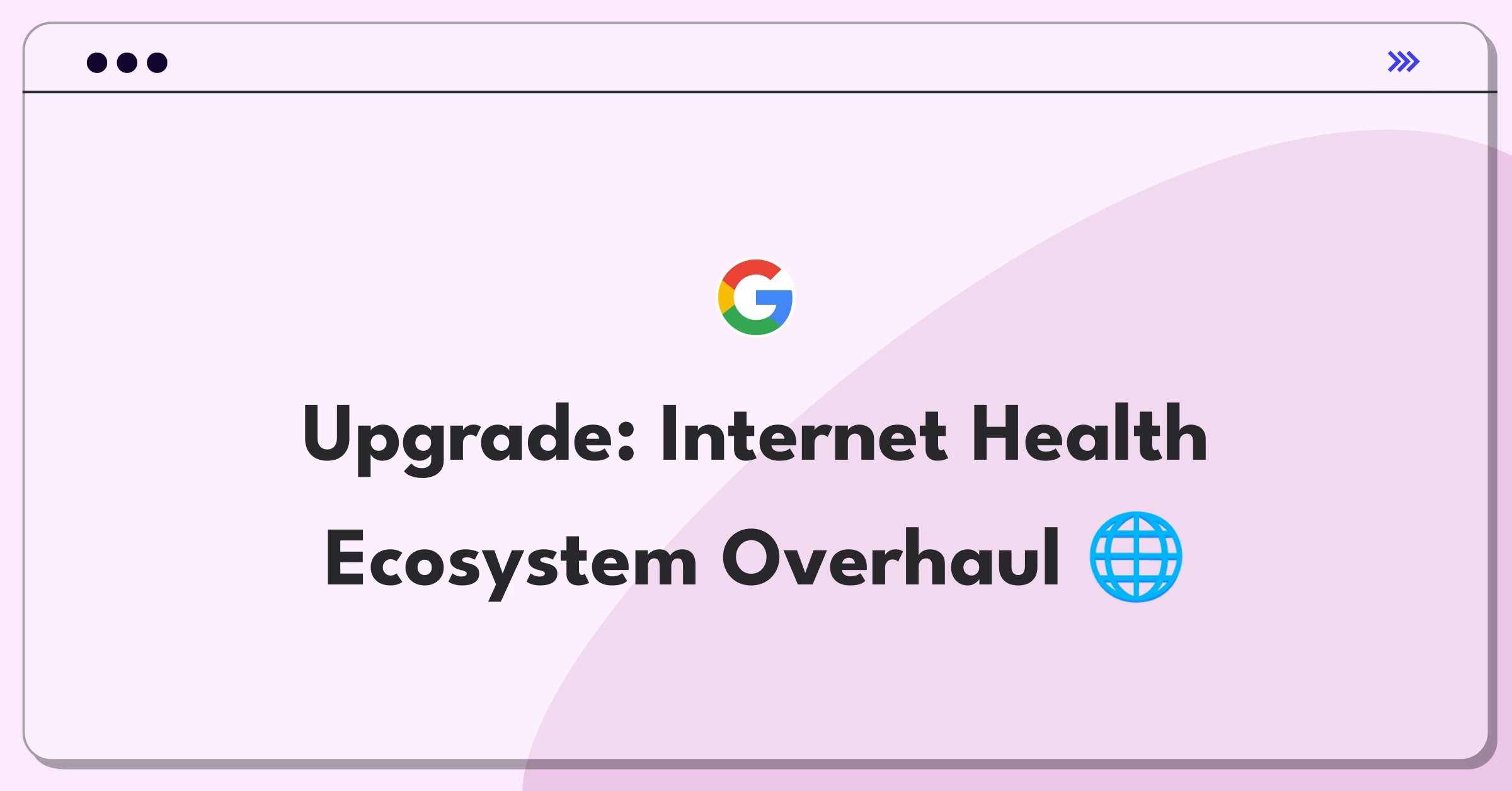 Product Management Strategy Question: Improving internet health through comprehensive ecosystem analysis