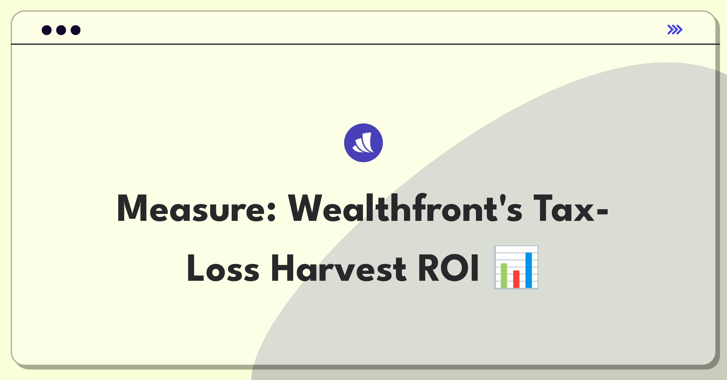 Product Management Success Metrics Question: Evaluating Wealthfront's tax-loss harvesting feature effectiveness