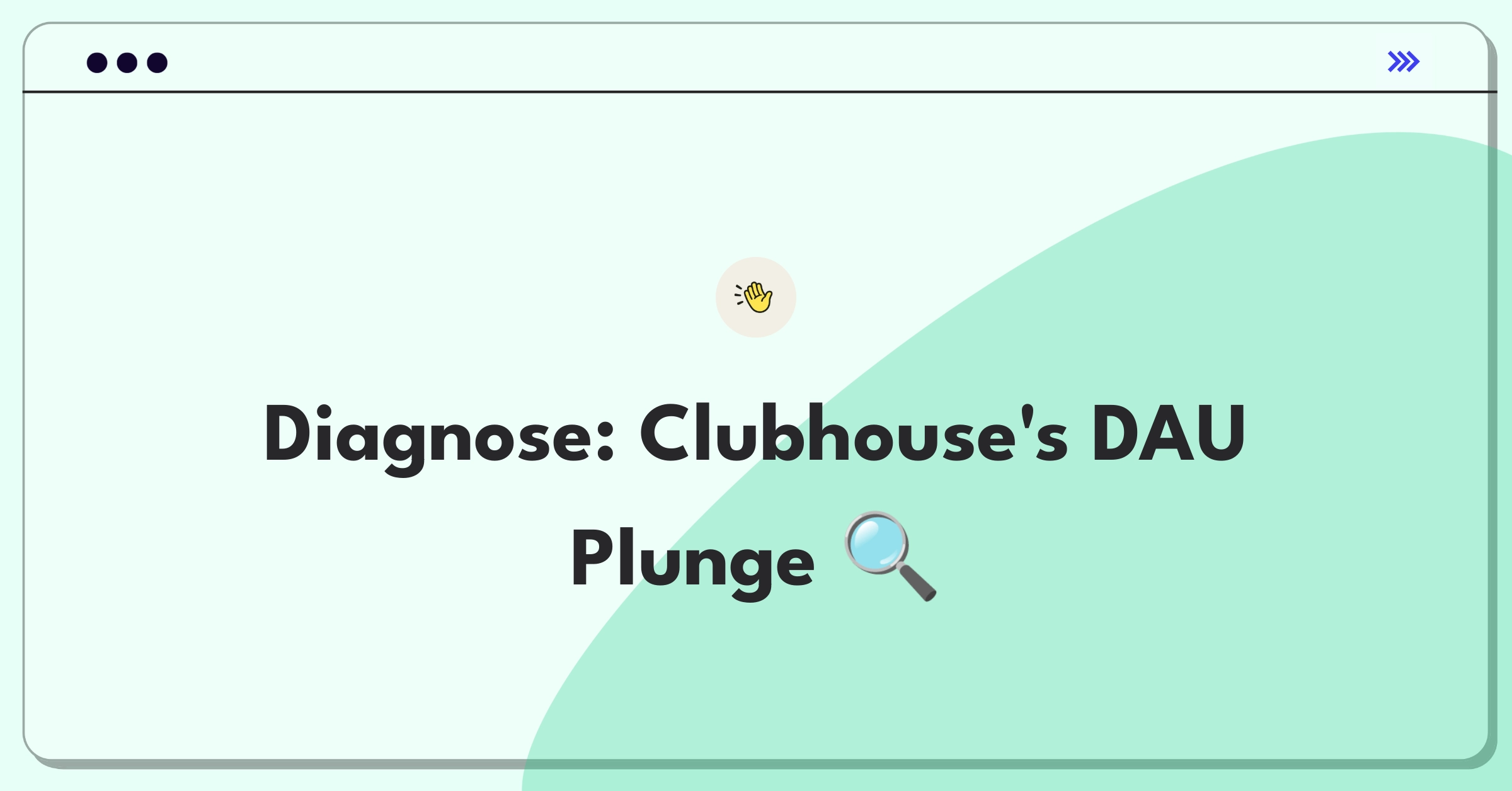 Product Management Root Cause Analysis Question: Investigating sudden drop in Clubhouse daily active users